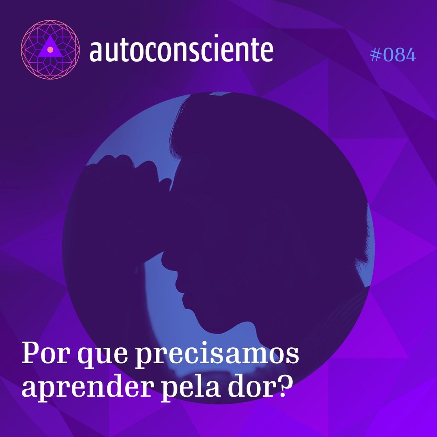 84. Por que precisamos aprender pela dor?
