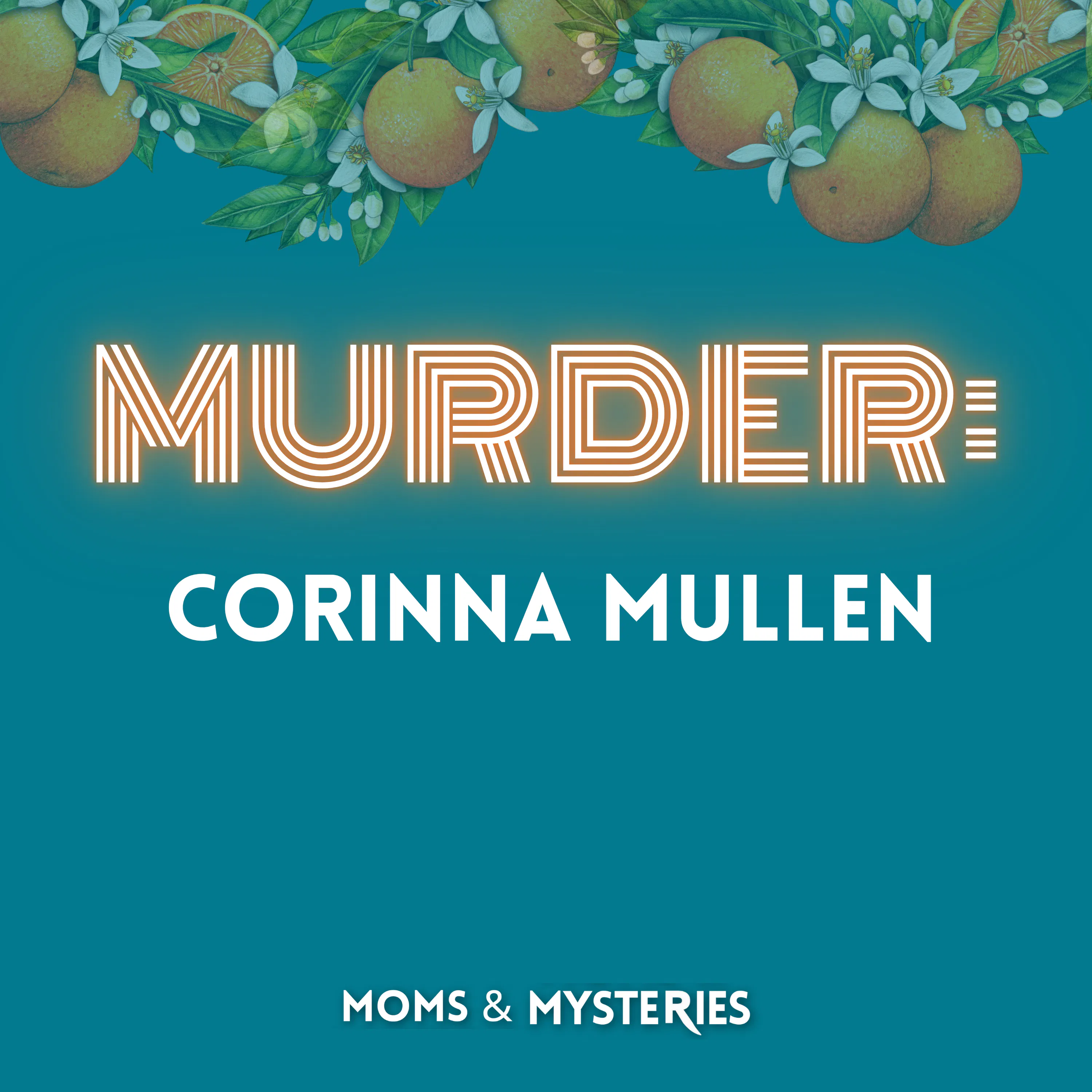 The Murder of Corinna Mullen: A Corrupt Cop, a Cover-Up, and 20 Years Without Justice episode artwork