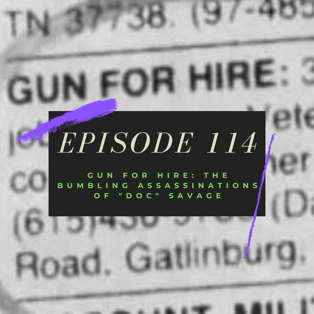 Ep. 114: Gun for Hire - The Bumbling Assassinations of "Doc" Savage