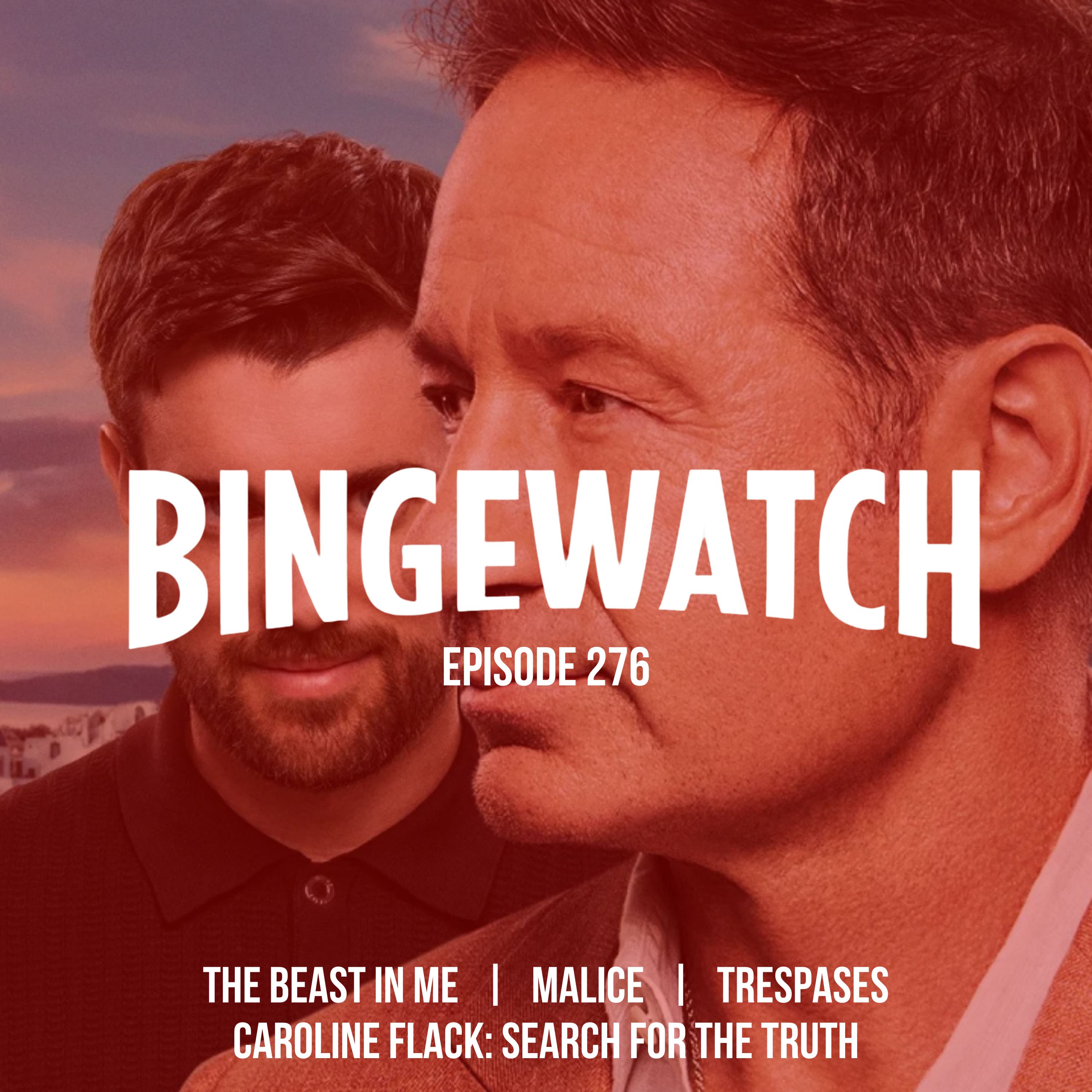 The Beast in Me, Malice, Trespasses, and Caroline Flack