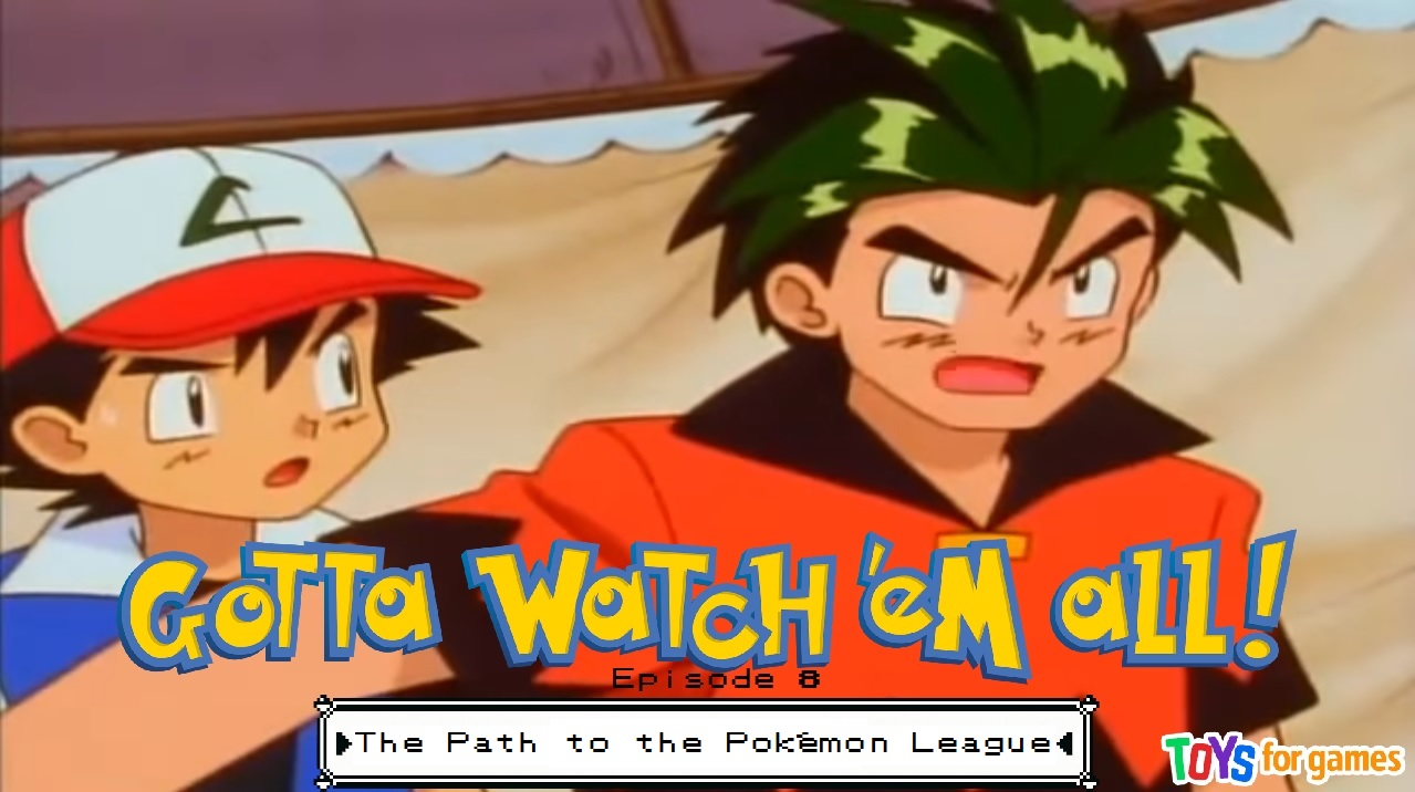 Gotta Watch'em All - Episode 8 - The Path to the Pokémon League episode artwork