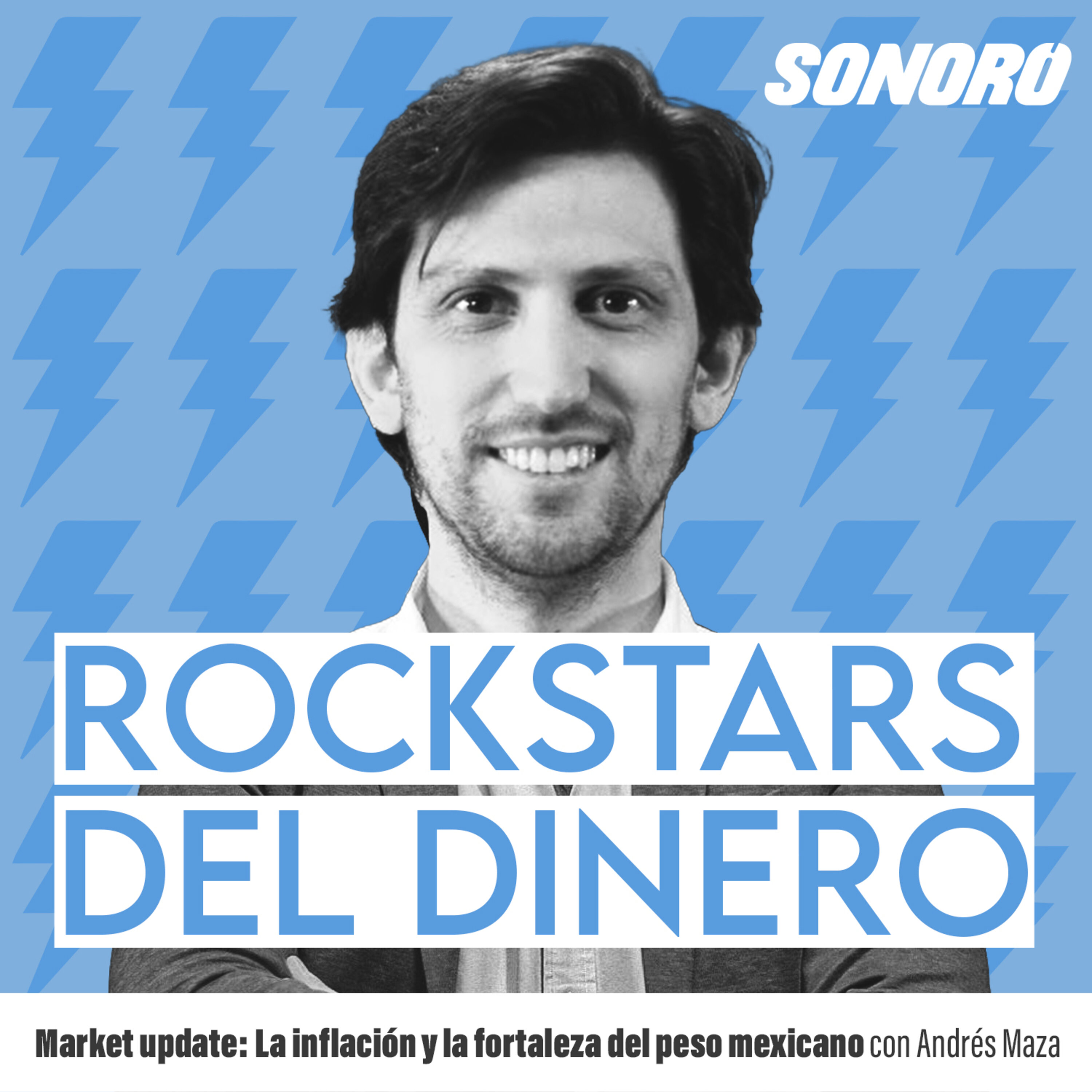 71. Market update: La inflación y la fortaleza del peso mexicano con Andrés Maza episode artwork