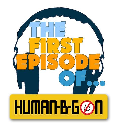 Interview with HUMAN-B-GON creator Drew Frohmann on 'The First Episode Of...'