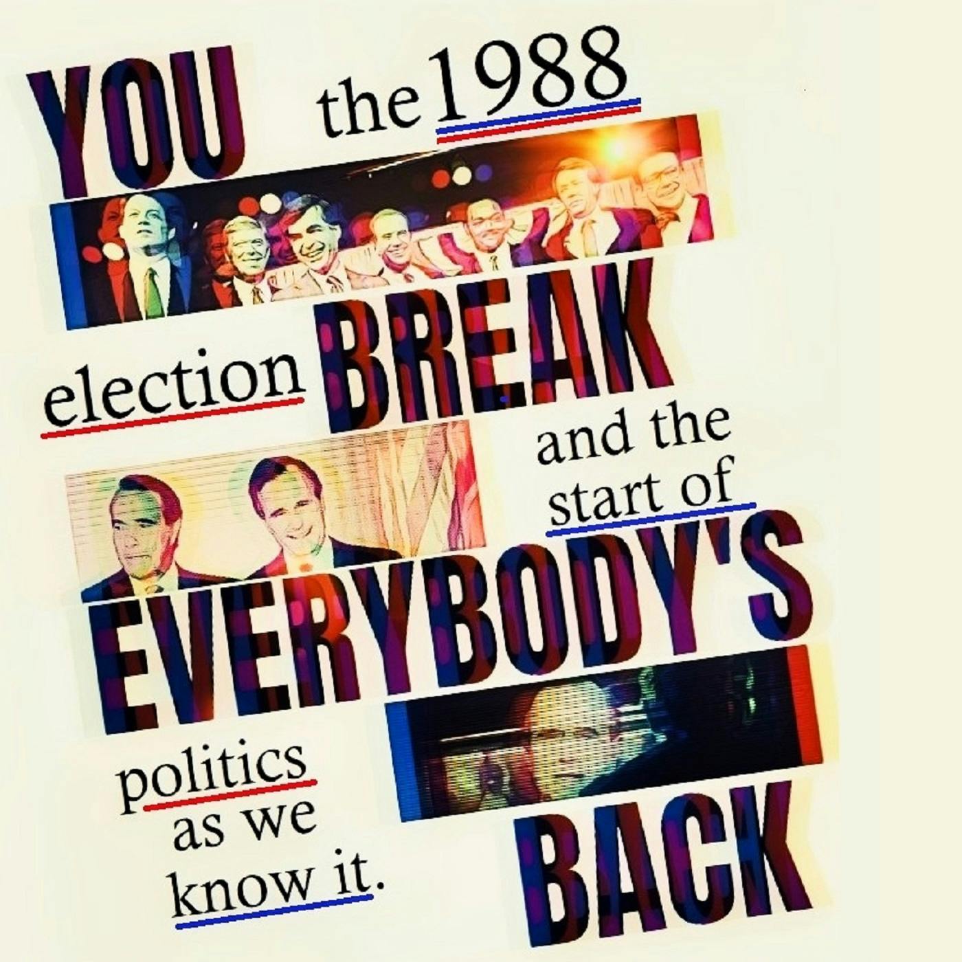 You Break Everybody's Back: The 1988 Presidential Election - Part 2 [You Slayed My Dragon]