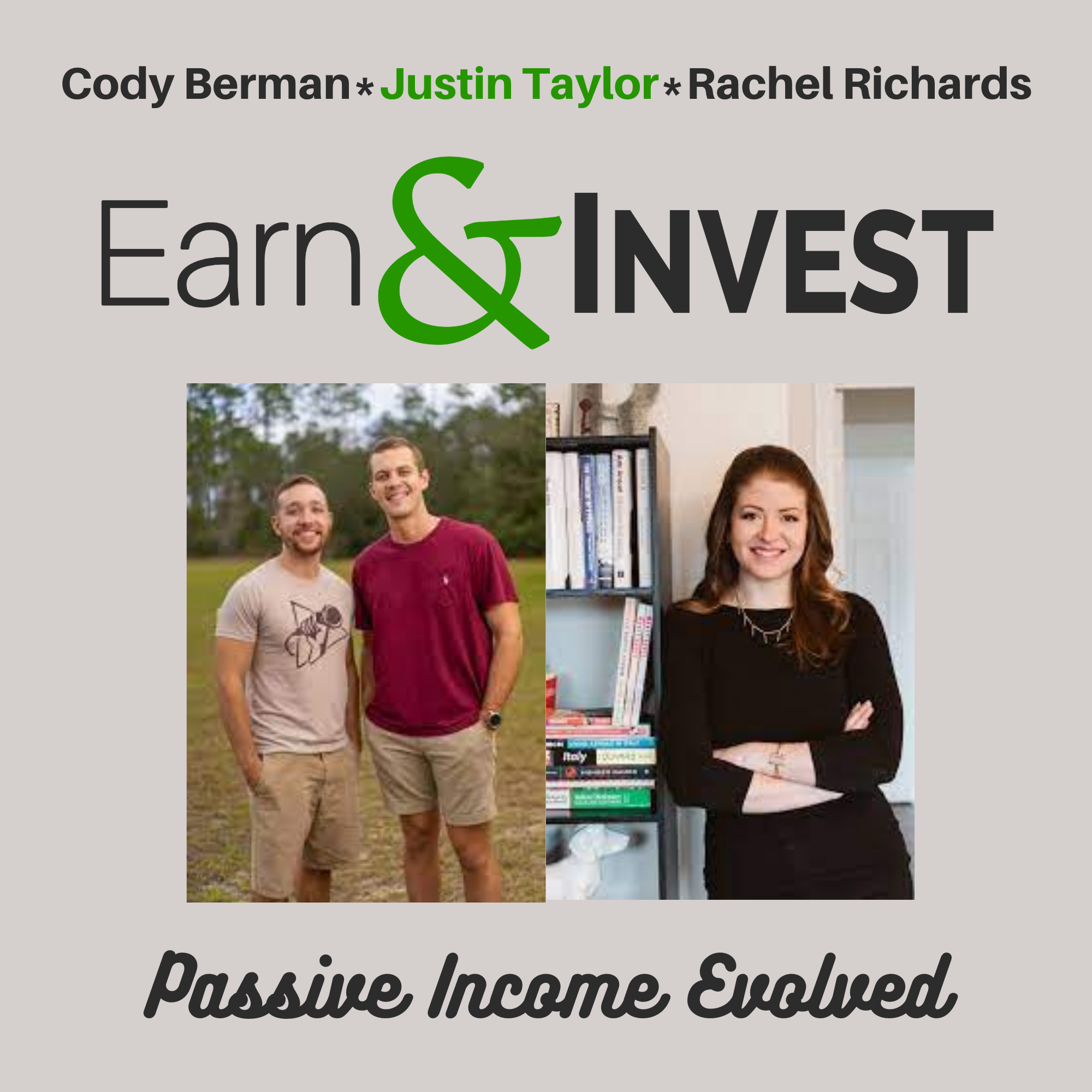 Passive Income Evolved w/ Cody Berman, Justin Taylor, and Rachel Richards