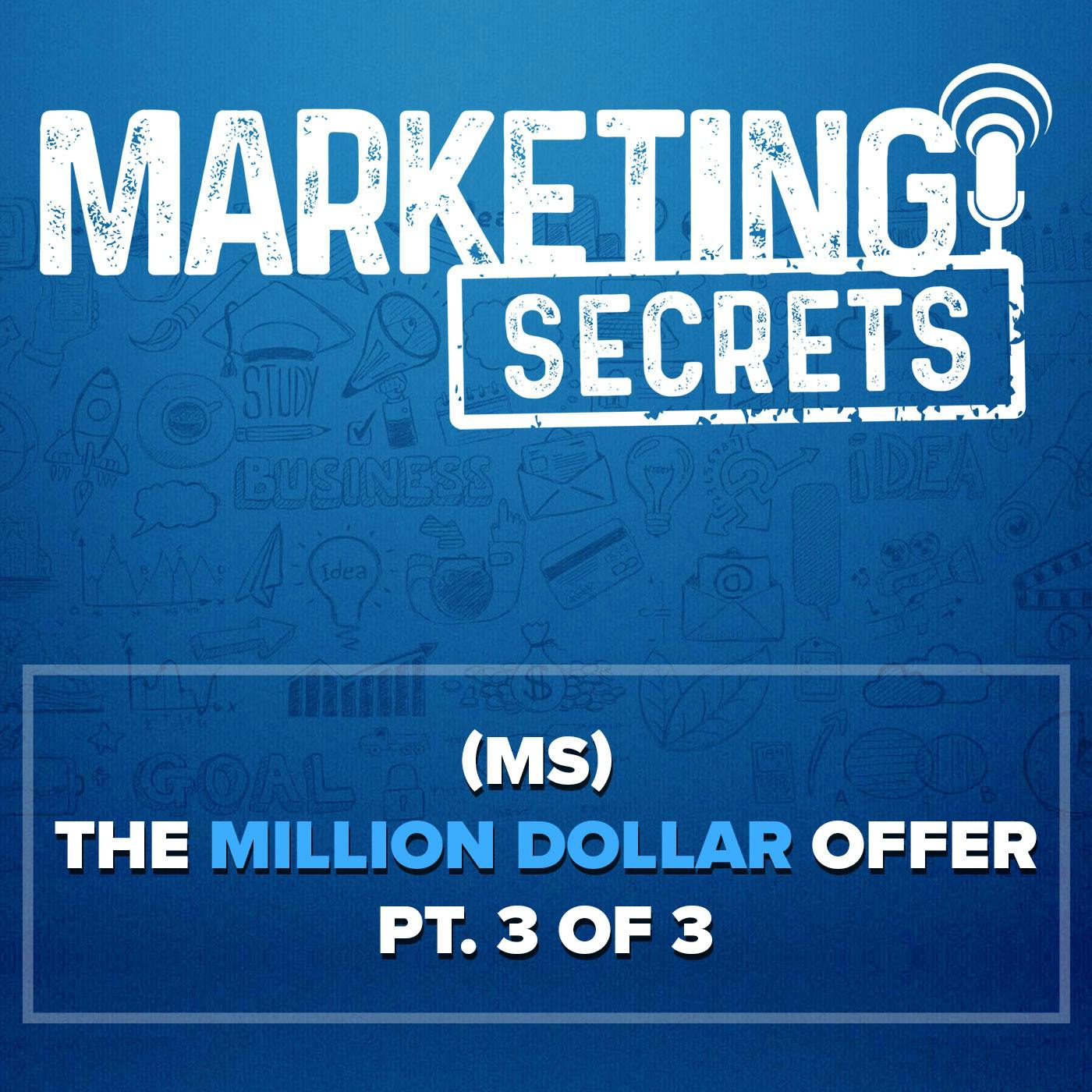 (MS) The Million Dollar Offer... (Part 3 of 3)