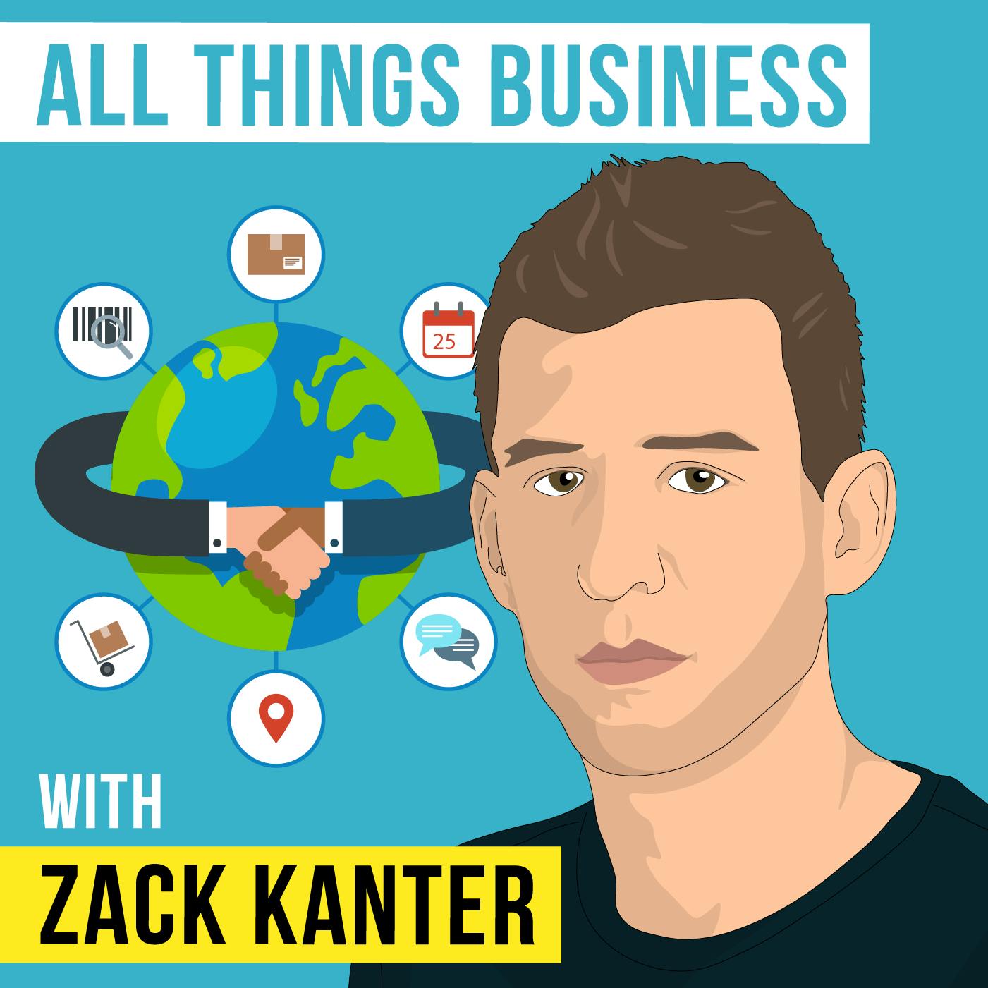 Zack Kanter – All Things Business