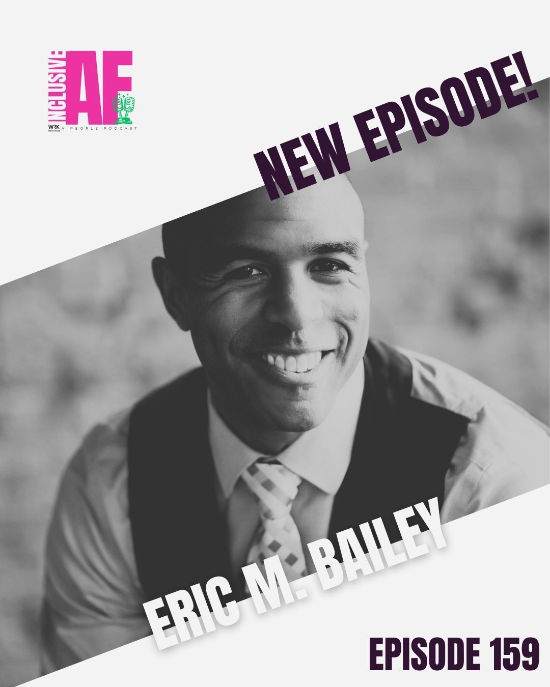 Why Changing DEI Terms Won’t Change the Mission with Eric M. Bailey