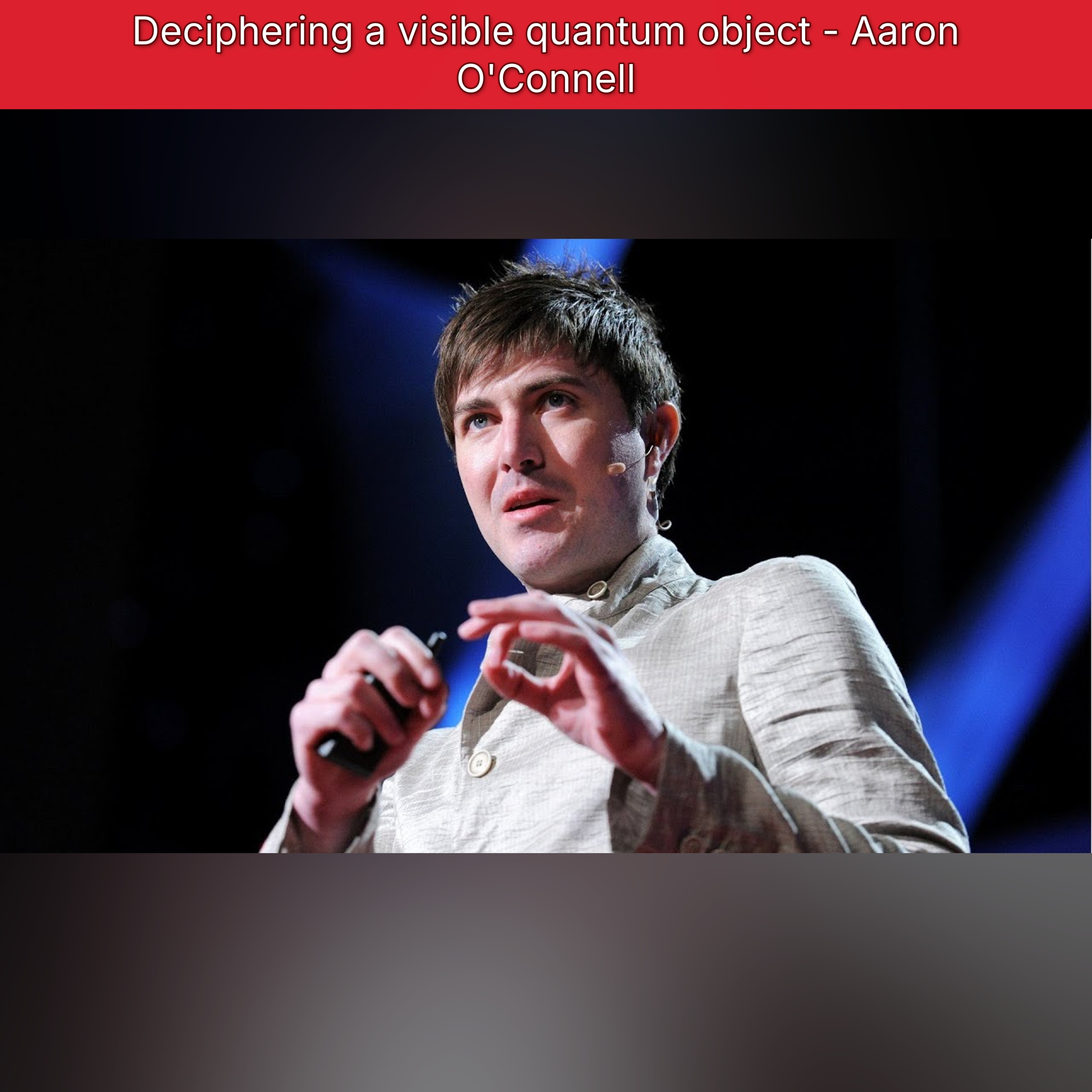 Deciphering a visible quantum object - Aaron O'Connell episode artwork