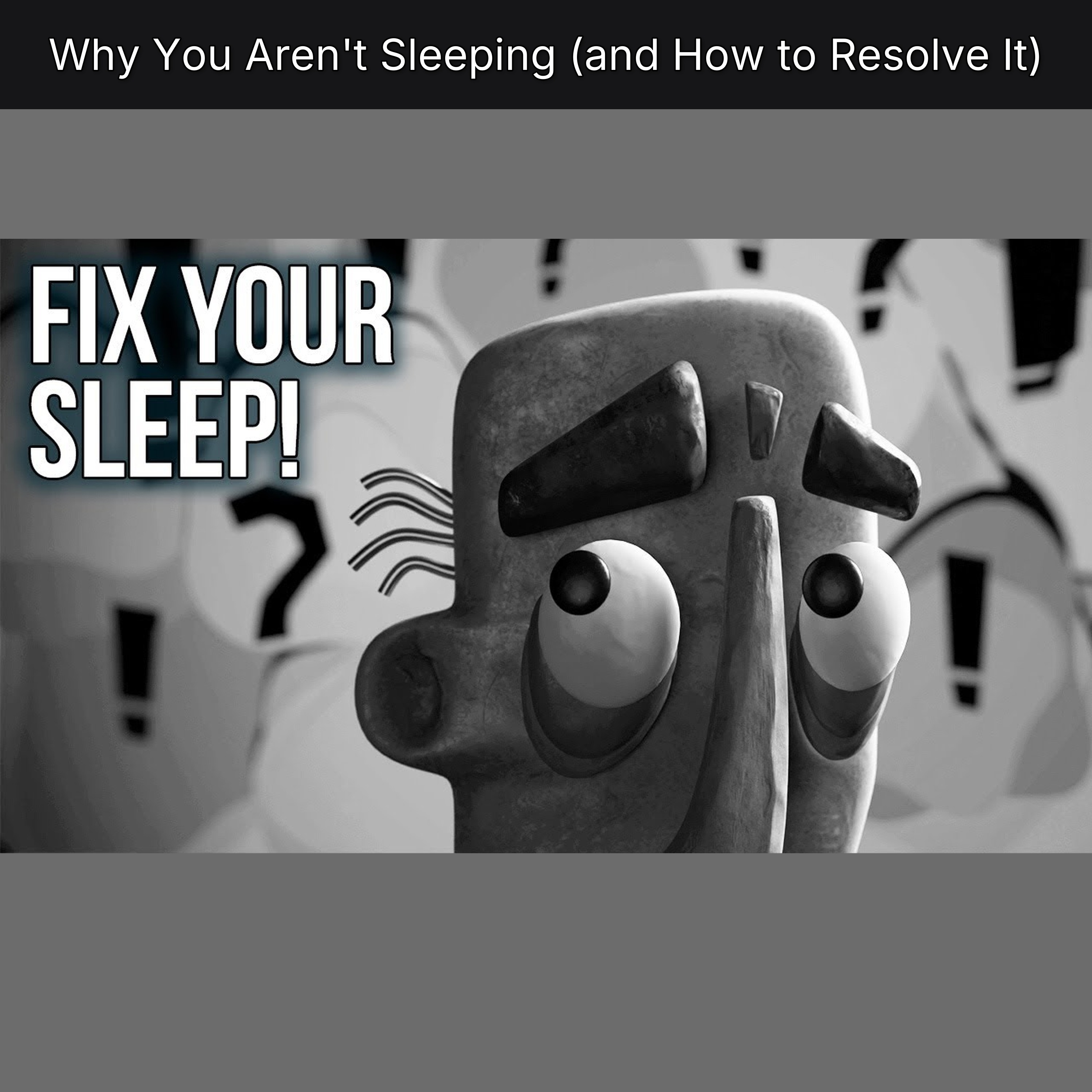 Why You Aren't Sleeping (and How to Resolve It)