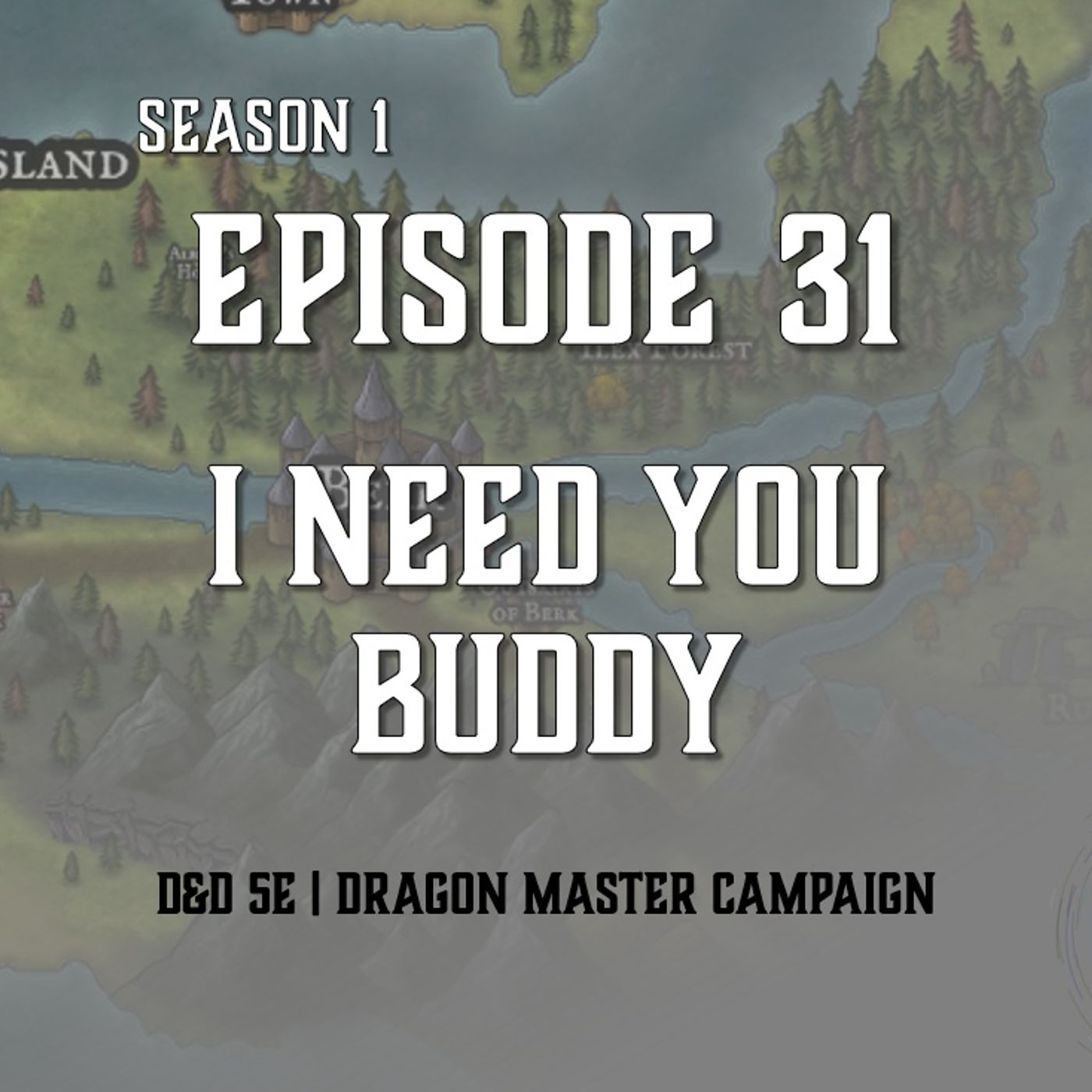 S1E31 - "I Need You Buddy"