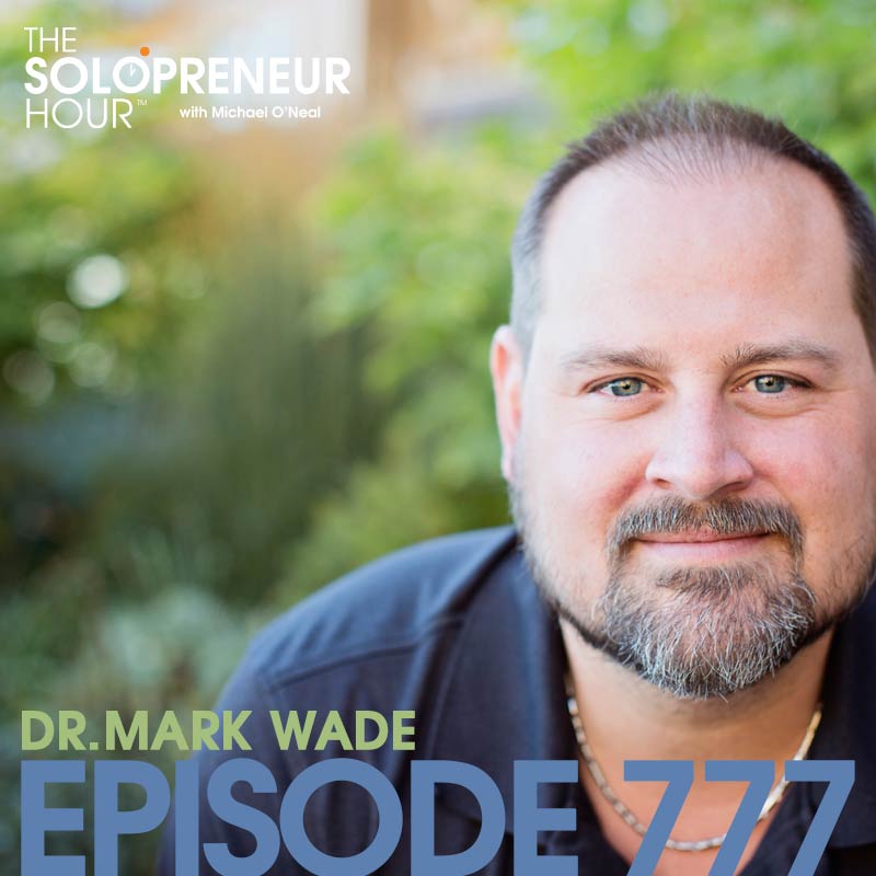 777: How To Grow a Massive Mailing List Using Virtual Summits, with Dr. Mark Wade episode artwork