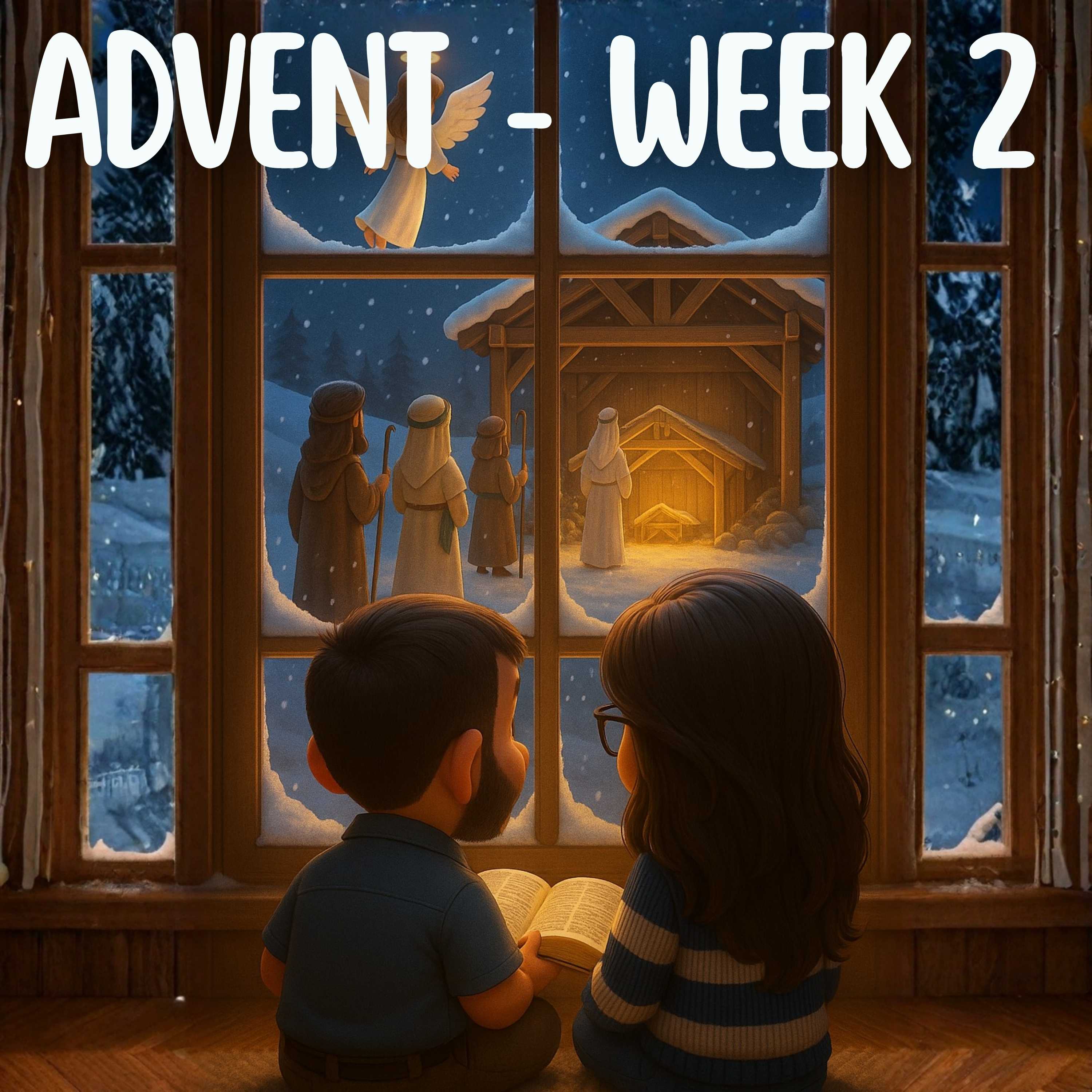 ADVENT - The Birth of Jesus: Angels Sing & Shepherds Celebrate - Week 2