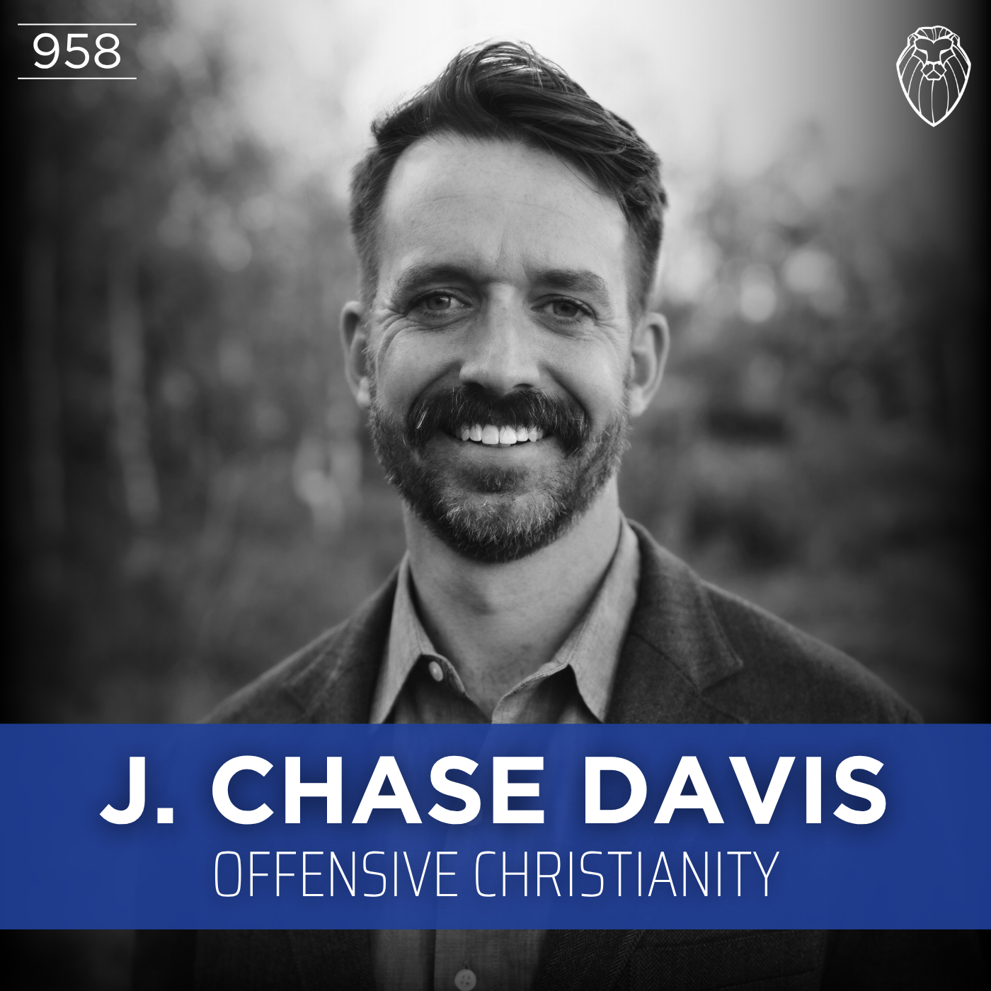 J. CHASE DAVIS | Offensive Christianity (Ep. 958)