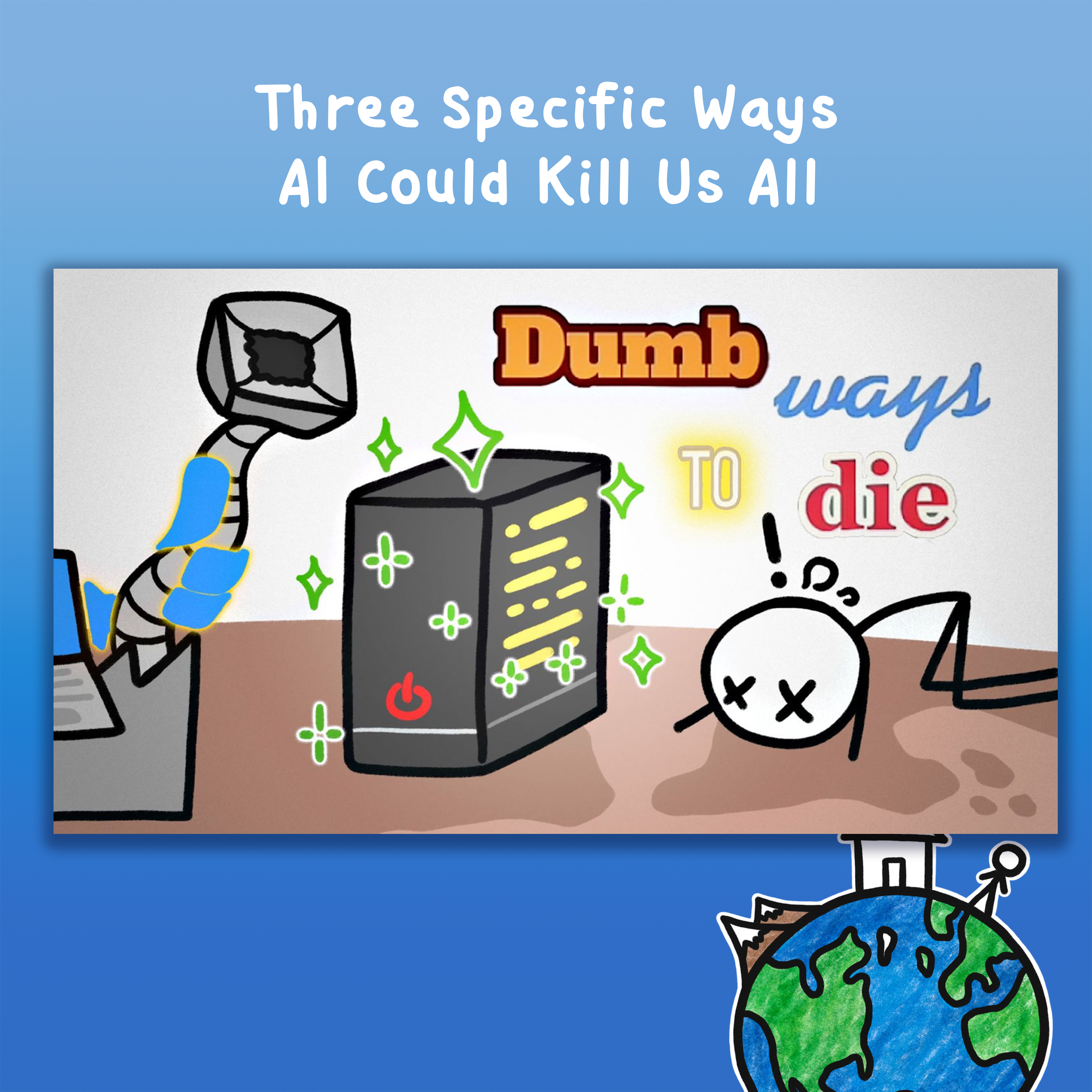 Three Specific Ways AI Could Kill Us All