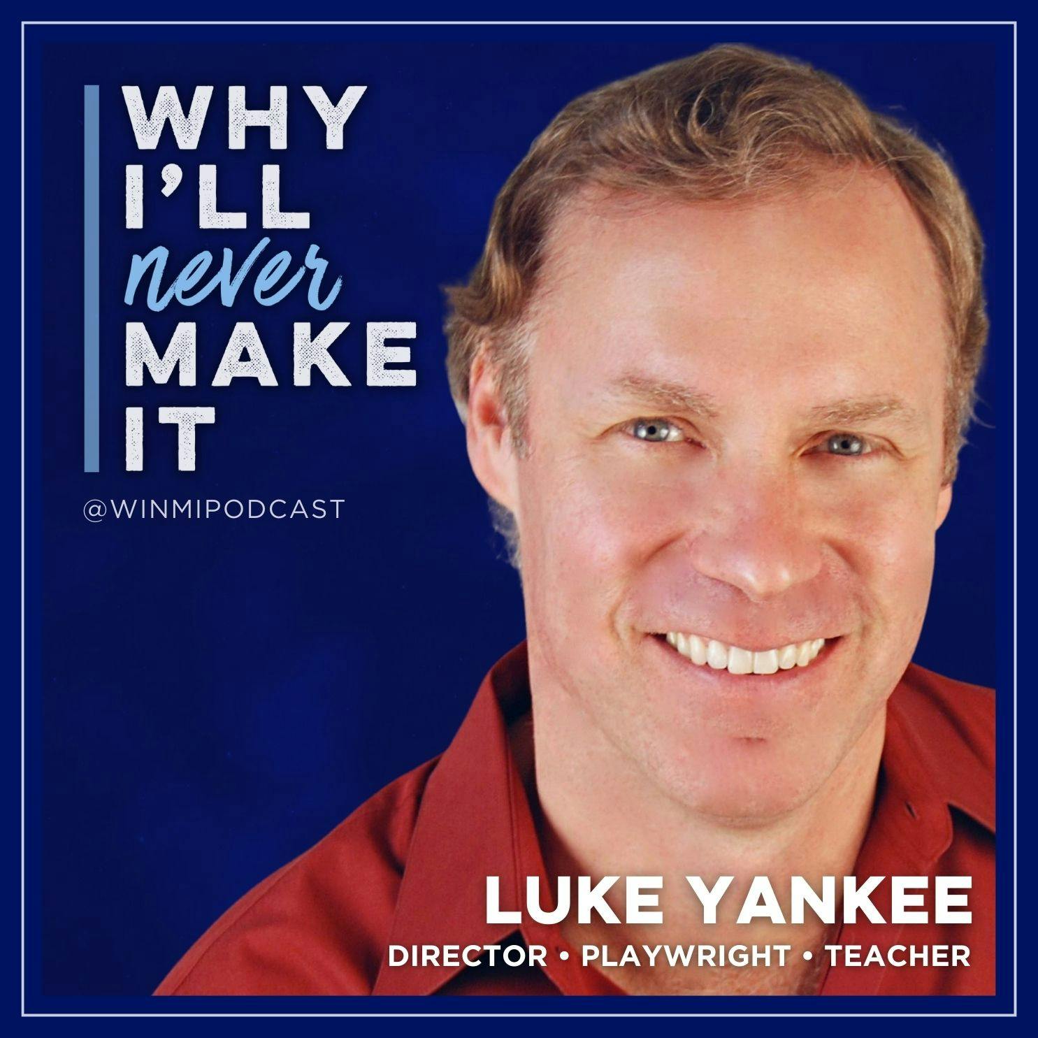 Luke Yankee Highlights the Mishaps and Misadventures We All Endure as Actors