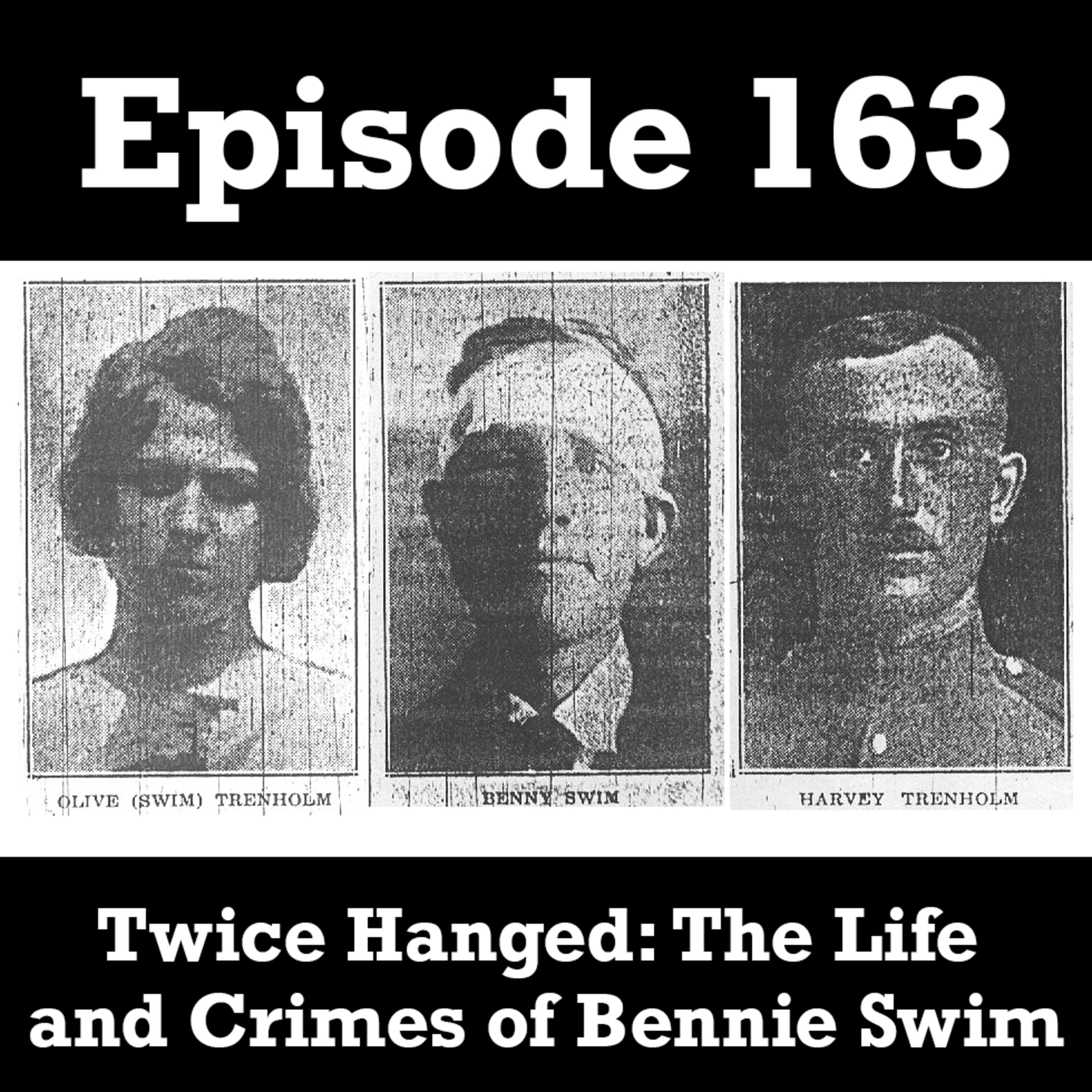 Twice Hanged: The Life and Crimes of Bennie Swim