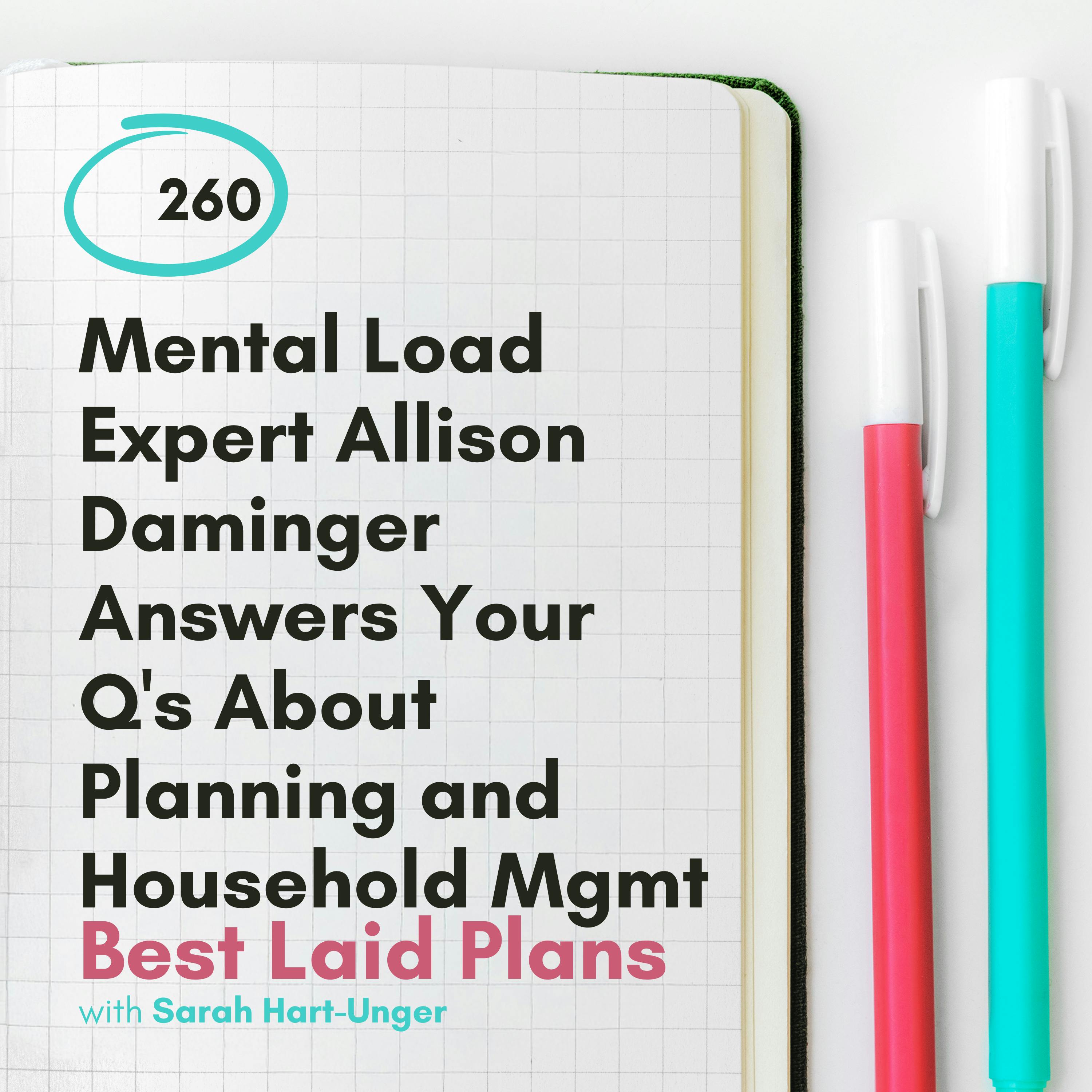 Mental Load Expert Allison Daminger Answers Your Burning Questions About Planning and Household Management EP 260 Mental Load Expert Allison Daminger Answers Your Burning Questions About Planning and Household Management EP 260