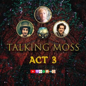 Talking Moss Act III | Back to the Tower