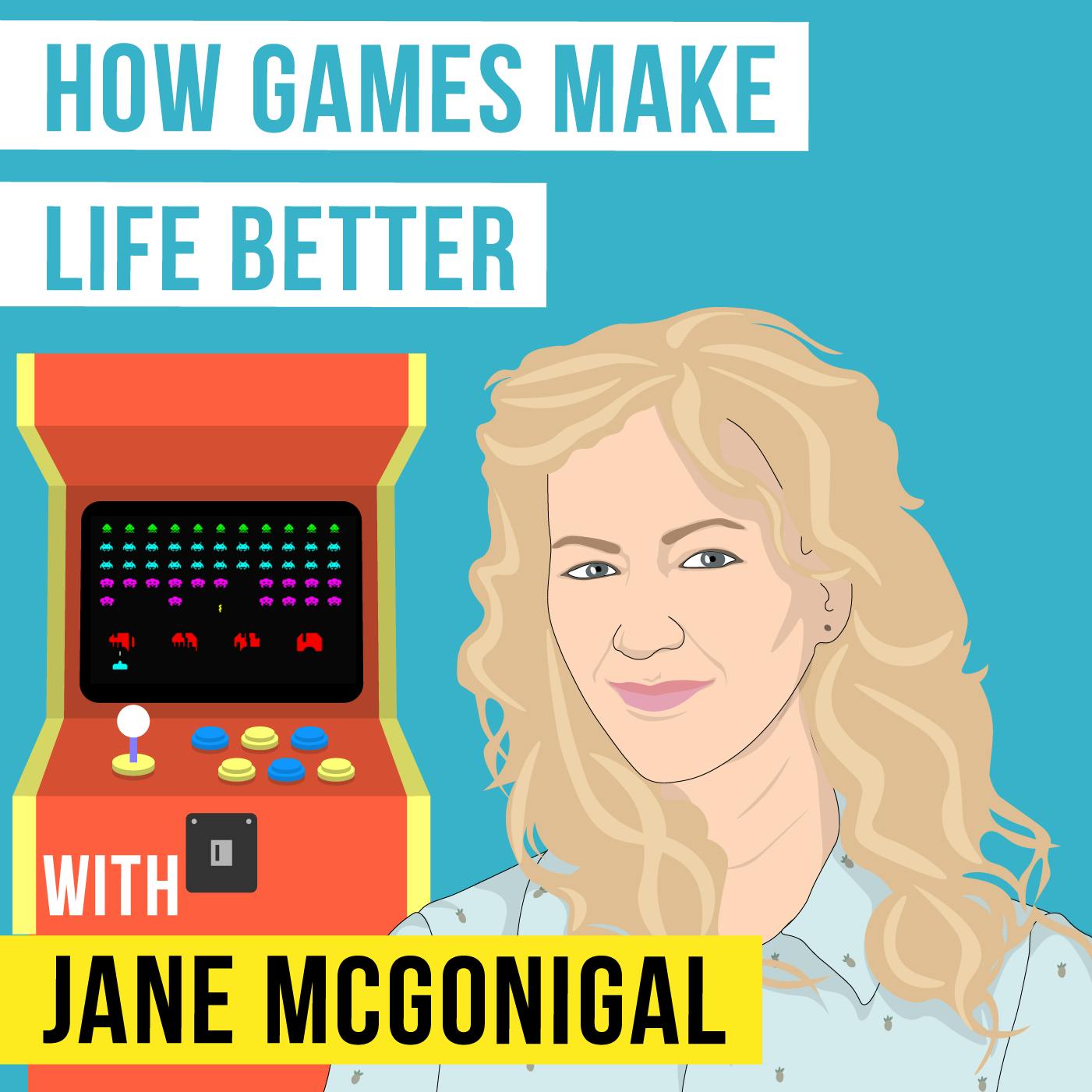 Jane McGonigal – How Games Make Life Better