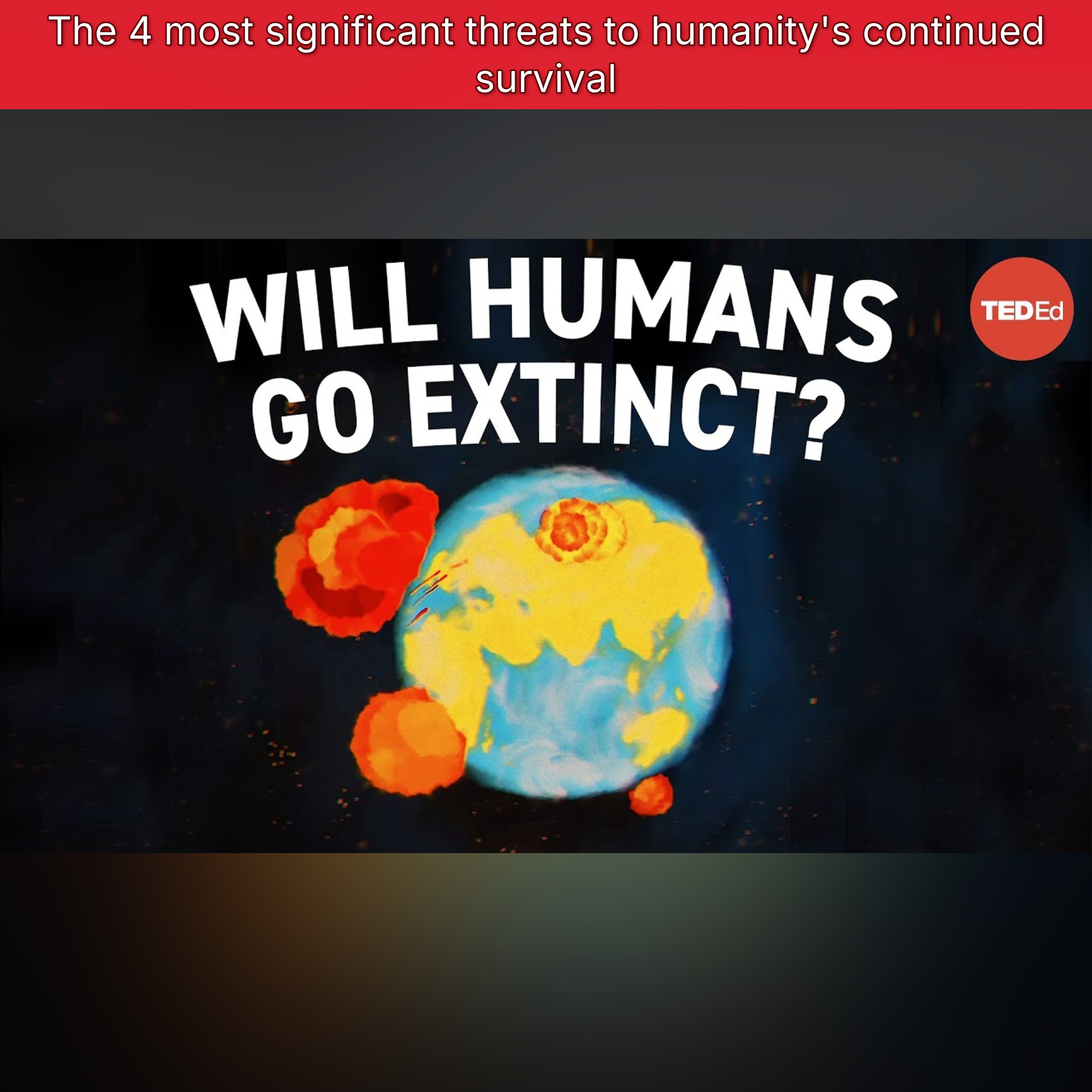 The 4 most significant threats to humanity's continued survival episode artwork