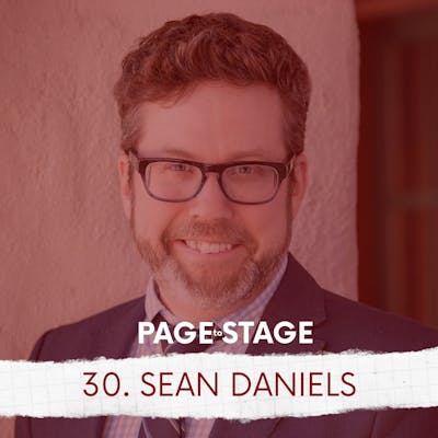 30 - Sean Daniels, Artistic Director/Playwright/Director