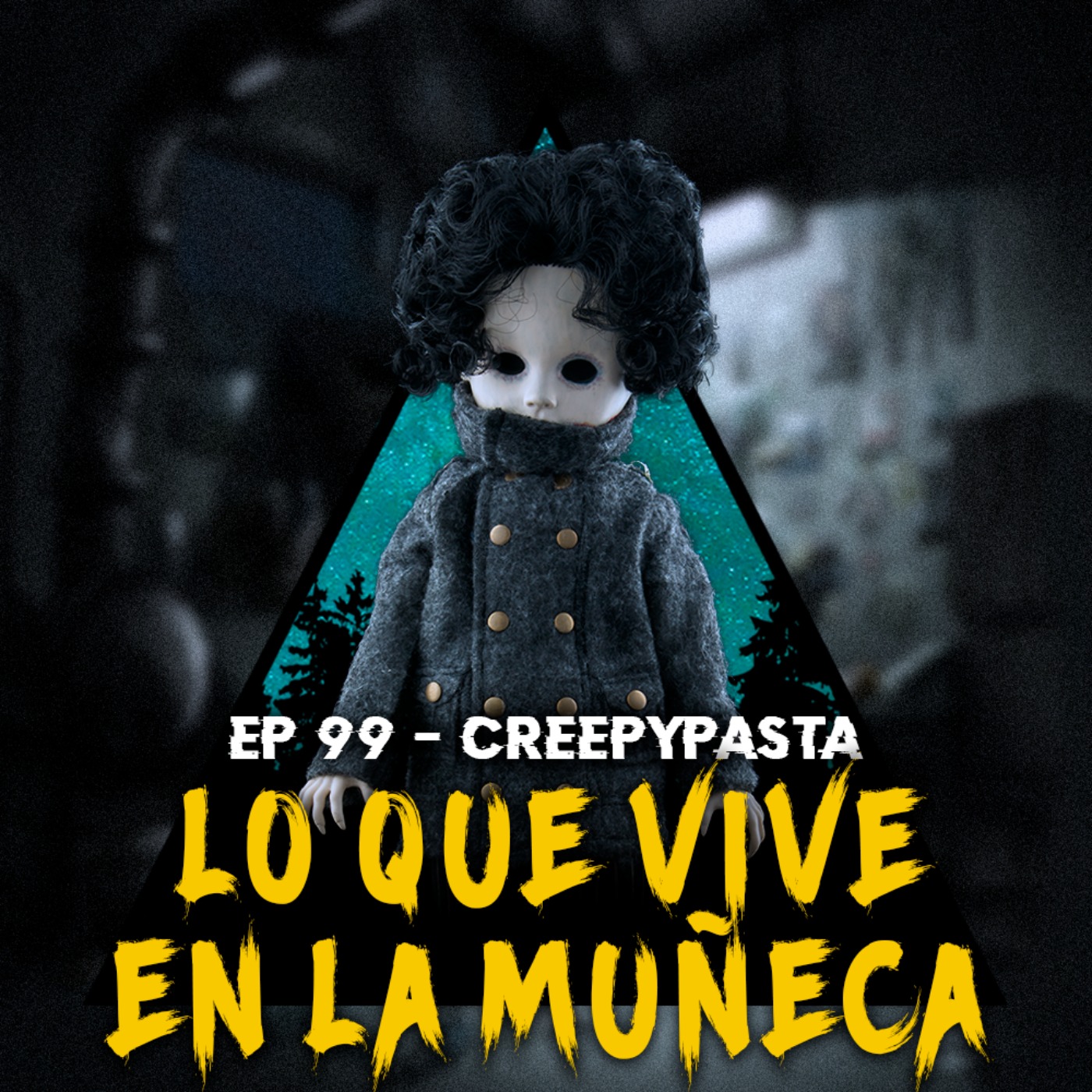 #99: Lo que vive en la Muñeca - Creepypasta