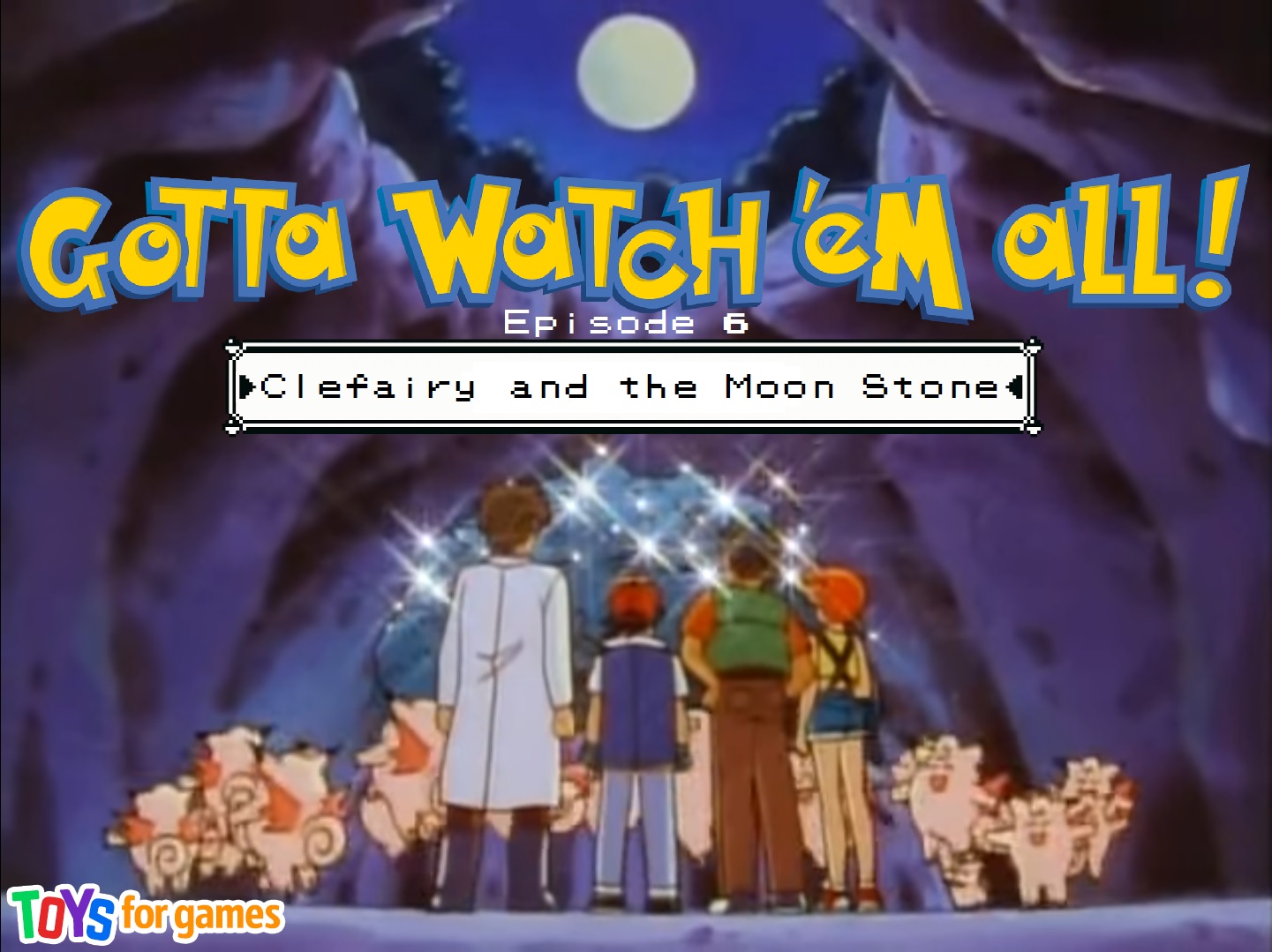 Gotta Watch'em All - Episode 6 - Clefairy and the Moon Stone episode artwork
