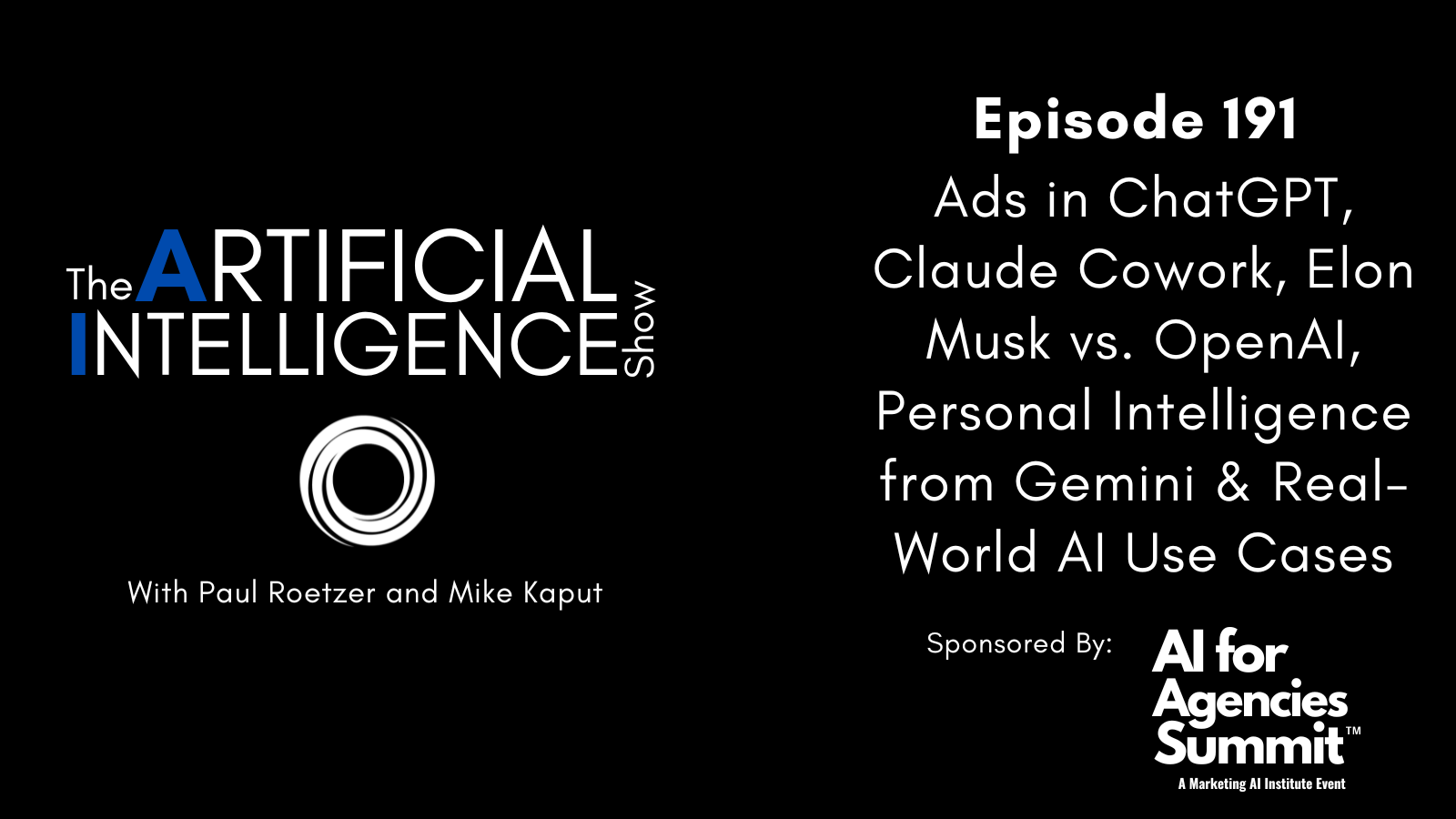 #191: Ads in ChatGPT, Claude Cowork, Elon Musk vs. OpenAI, Personal Intelligence from Gemini & Real-World AI Use Cases