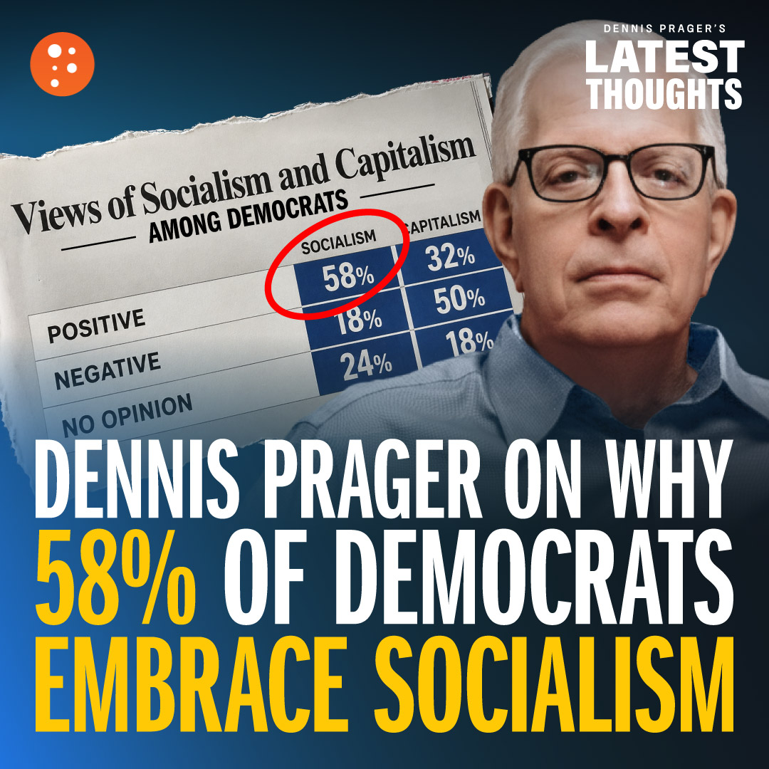 Dennis Prager on Why 58% of Democrats Embrace Socialism | Dennis Prager's Latest Thoughts | PragerU