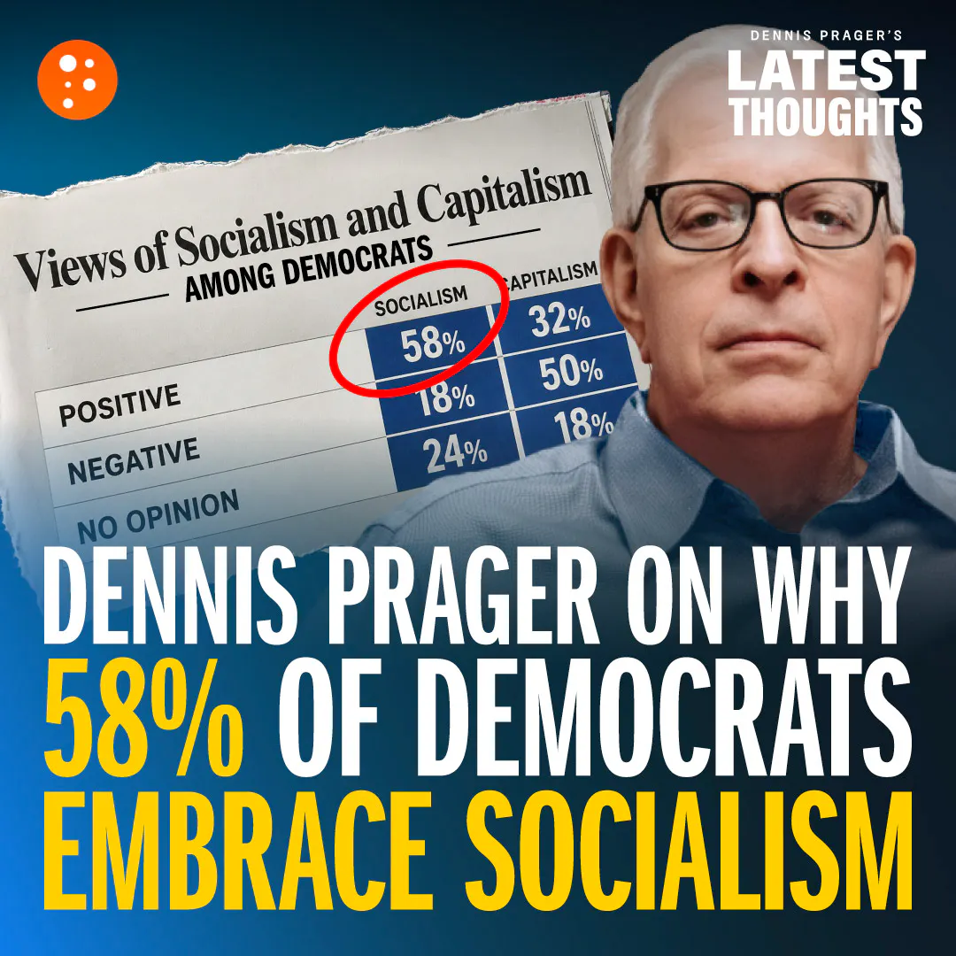 Dennis Prager on Why 58% of Democrats Embrace Socialism | Dennis Prager's Latest Thoughts | PragerU