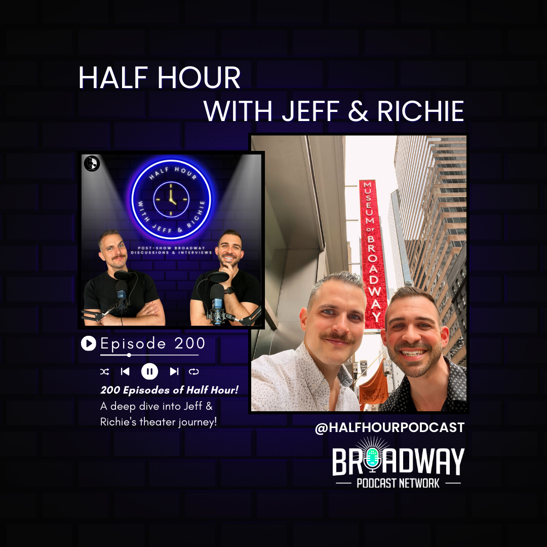 200 Episodes of Half Hour: A deep dive into Jeff & Richie's theater journey! episode artwork