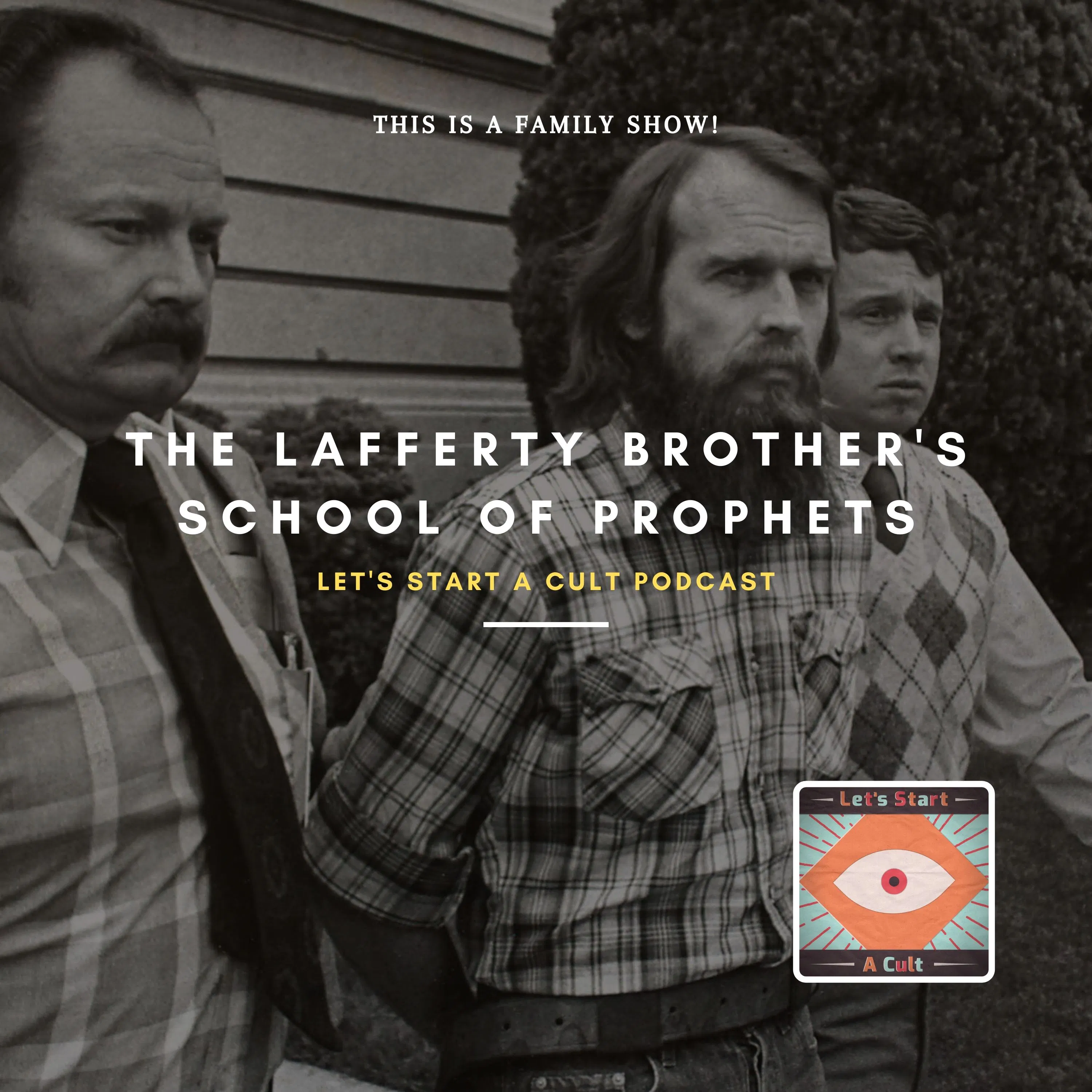 The Lafferty Brothers' School of Prophets | A Family Cult — Let's Start A Cult cover