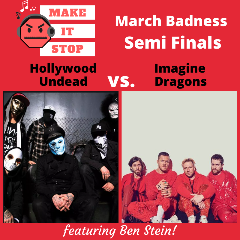 March Badness Semi Finals Episode 2: Imagine Dragons vs. Hollywood Undead (w/ Ben Stein) episode artwork