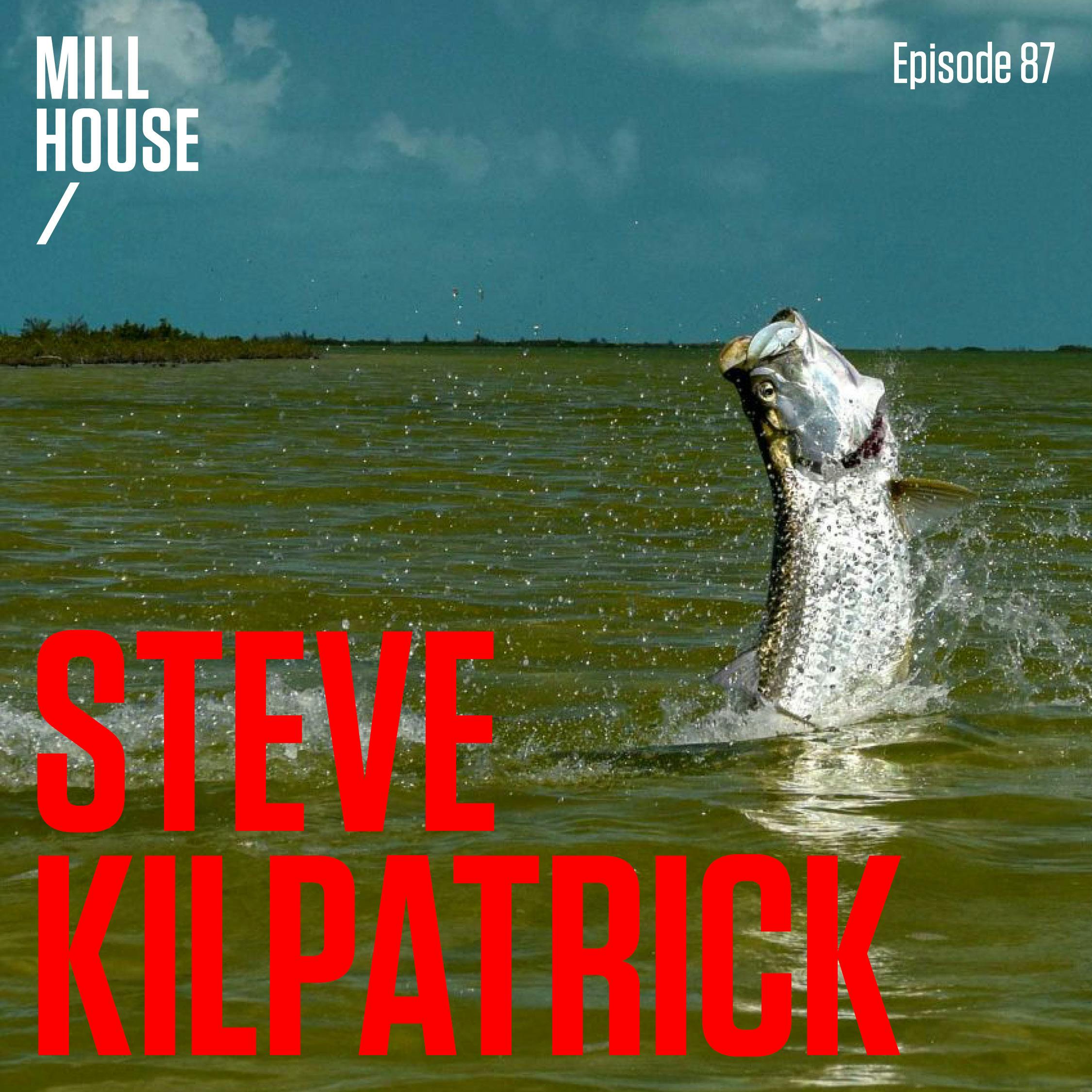 Episode 87: Capt. Steve Kilpatrick - The Holy Grail