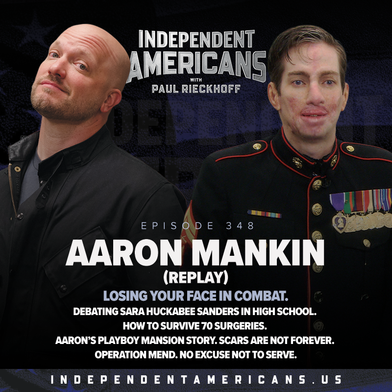 348. Aaron Mankin (Replay). Losing Your Face in Combat. Debating Sara Huckabee Sanders in High School. How to Survive 70 Surgeries. Aaron’s Playboy Mansion Story. Scars Are Not Forever. Operation Mend. No Excuse Not to Serve.