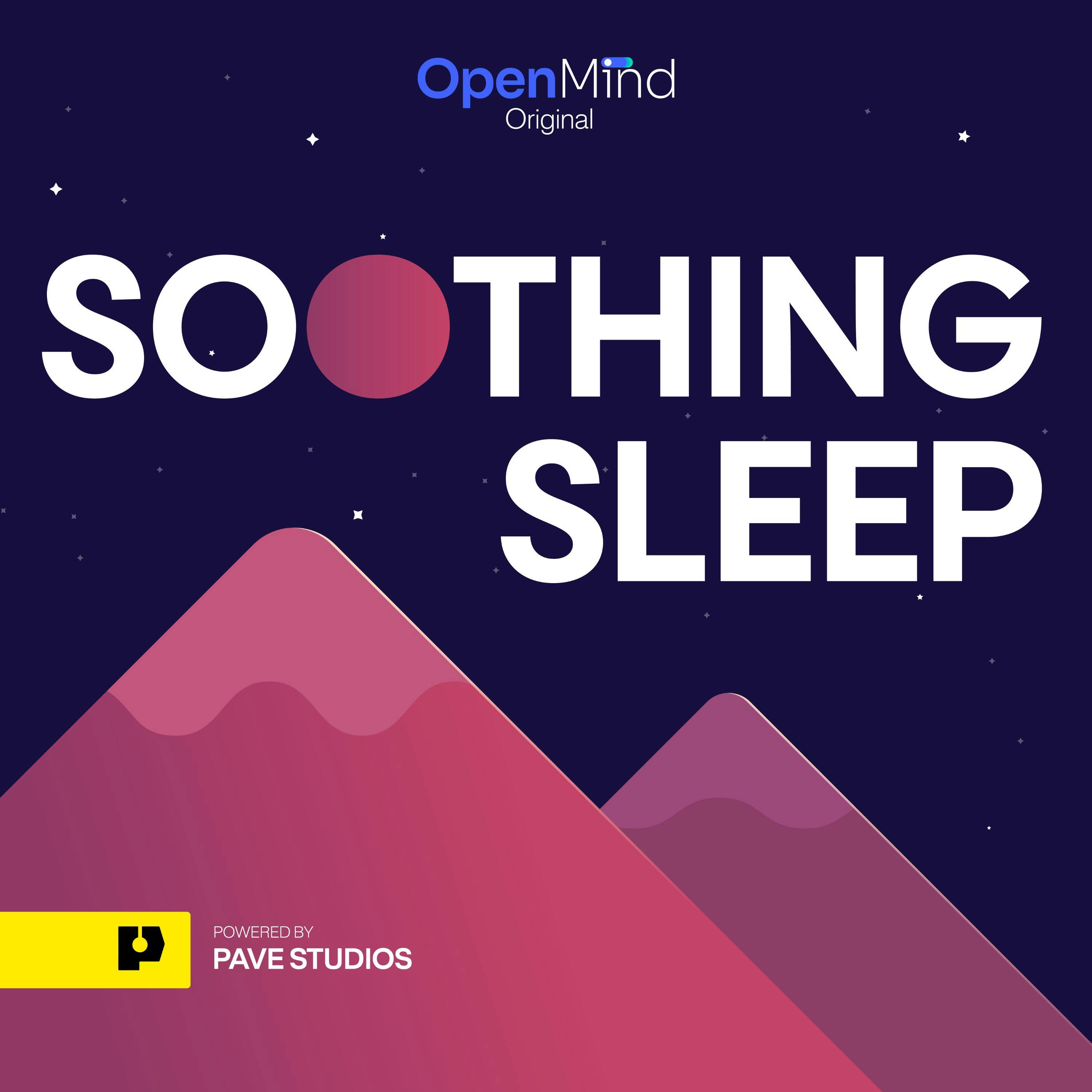 Introducing Soothing Sleep: A Podcast to Help You Fall Asleep
