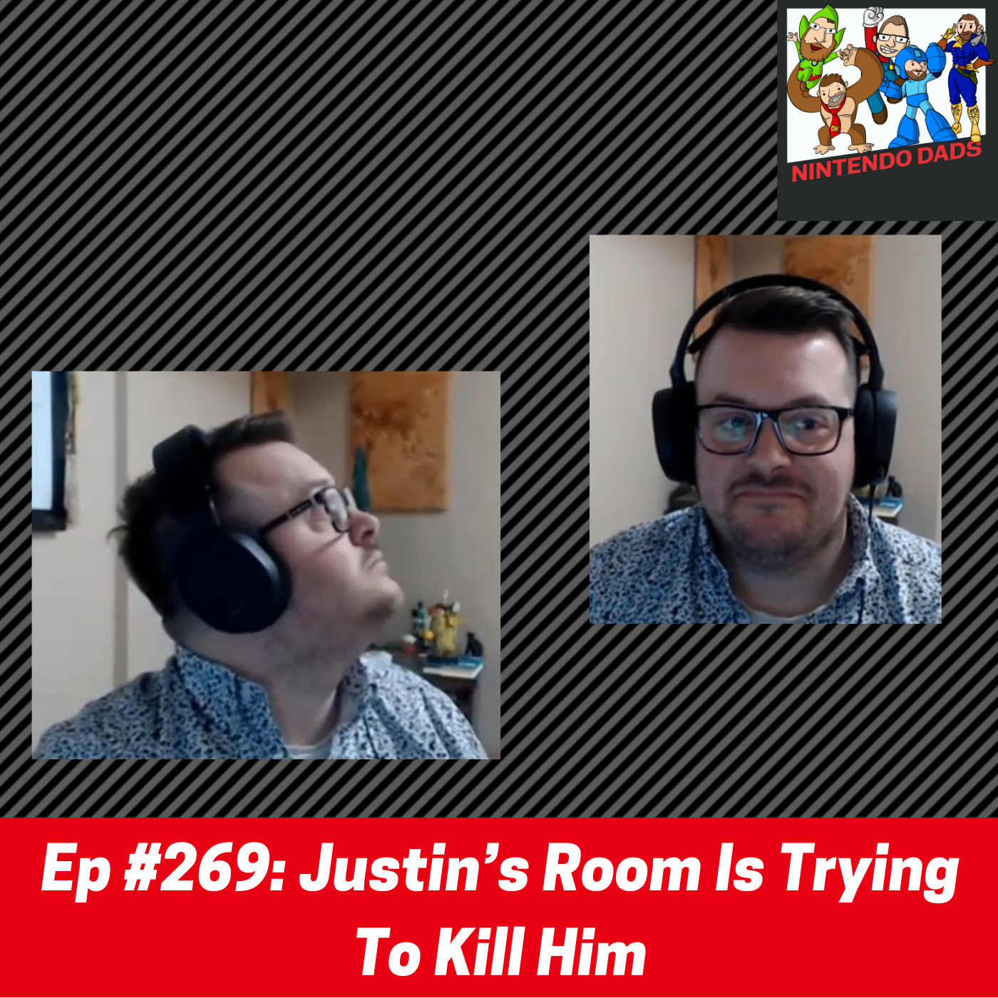 #269: Justin’s Room Is Trying To Kill Him