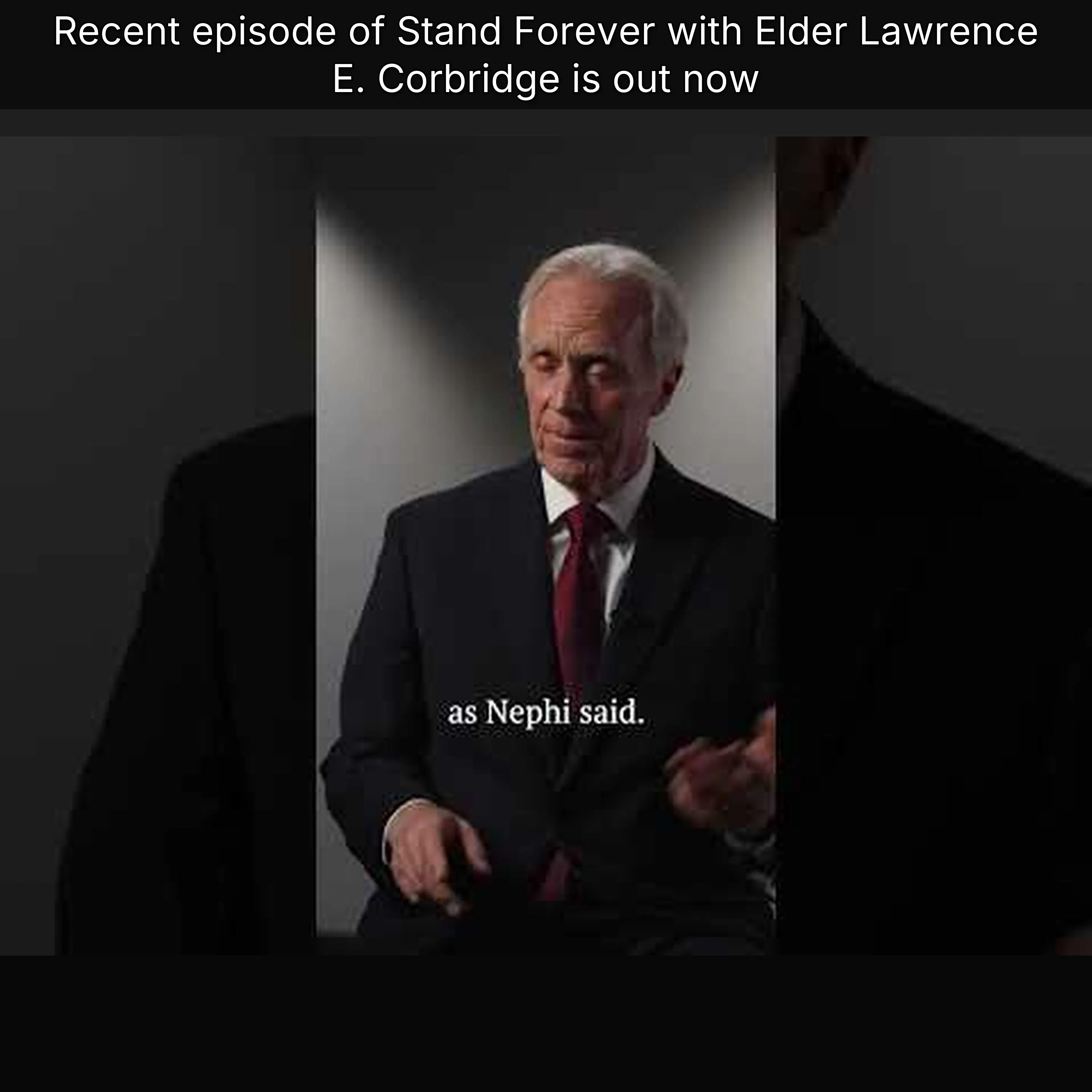 Recent episode of Stand Forever with Elder Lawrence E. Corbridge is out now episode artwork