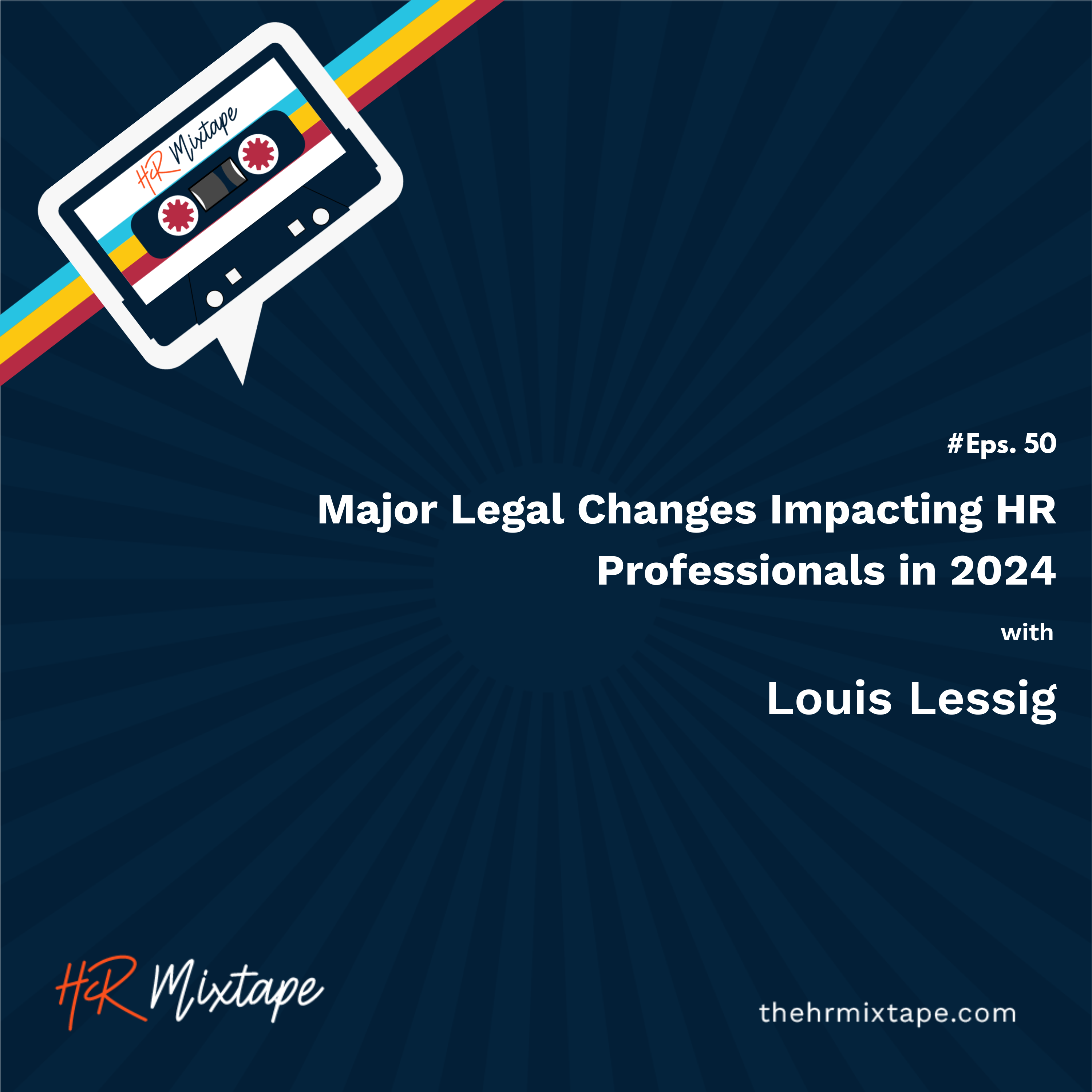 Major Legal Changes Impacting HR Professionals in 2024 with Louis Lessig episode artwork