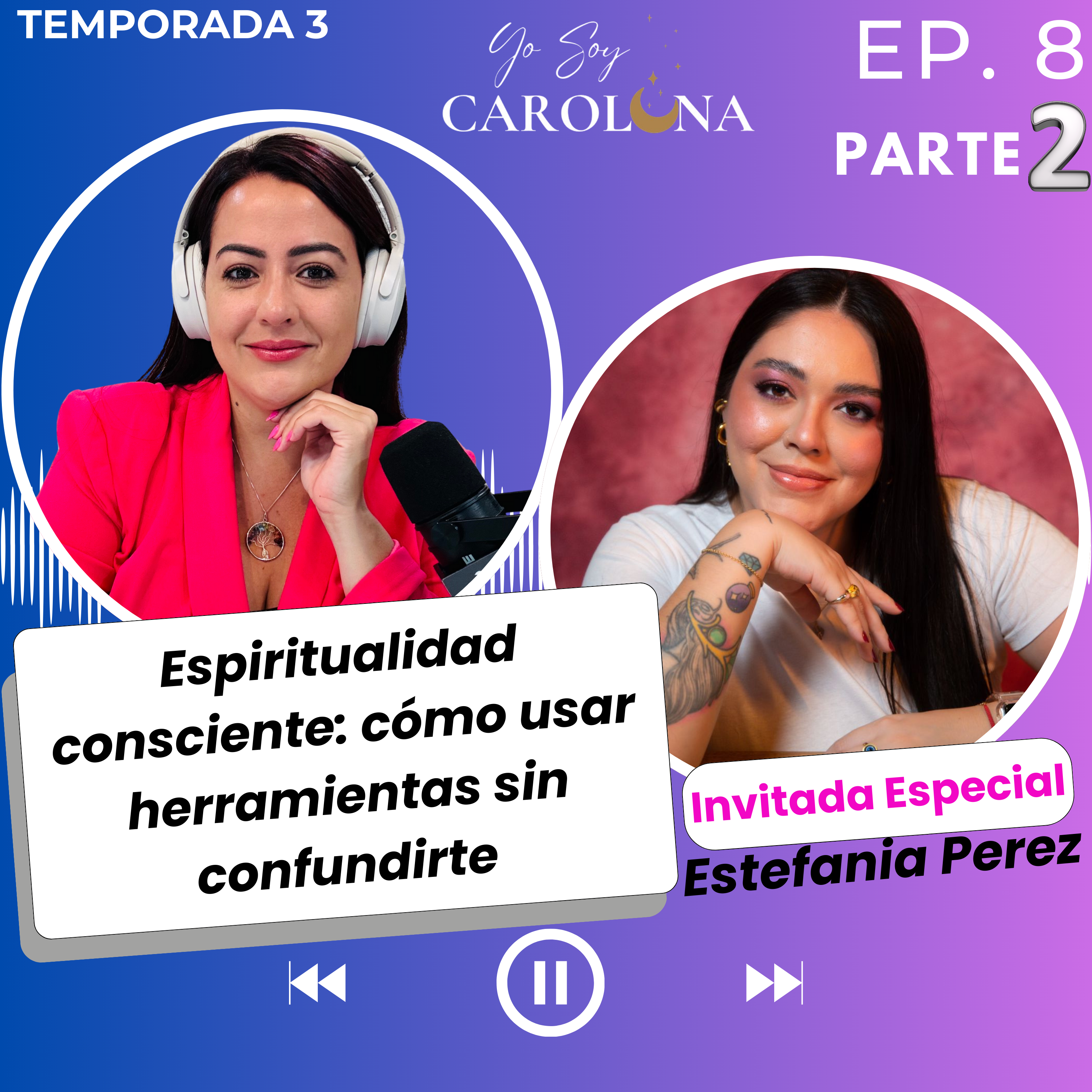 Ep. 8 – Parte 2 | Espiritualidad consciente: cómo usar herramientas sin confundirte episode artwork