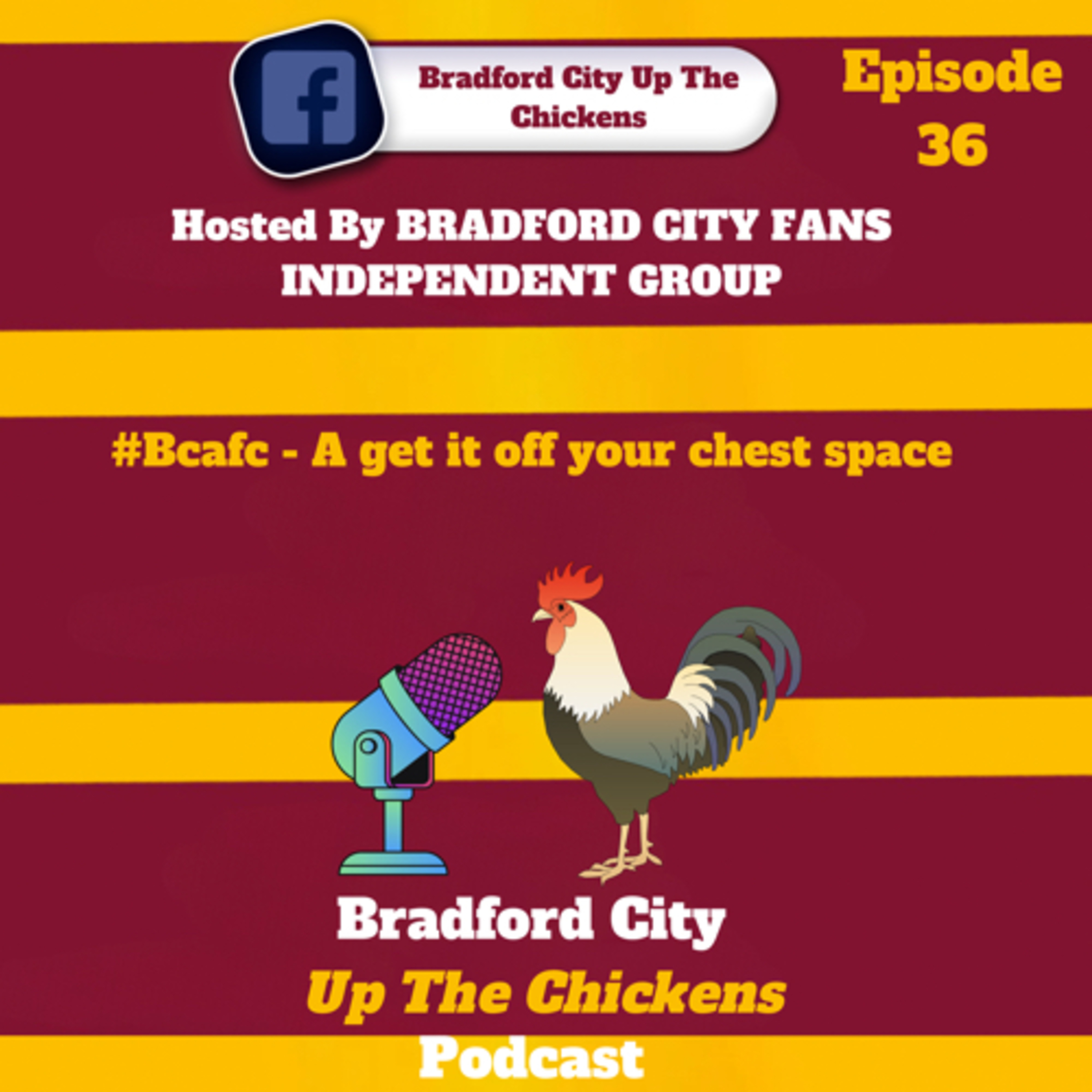 Ep 36) BCUTC Special - A get it off your chest space - By BRADFORD CITY FANSINDEPENDENT GROUP episode artwork