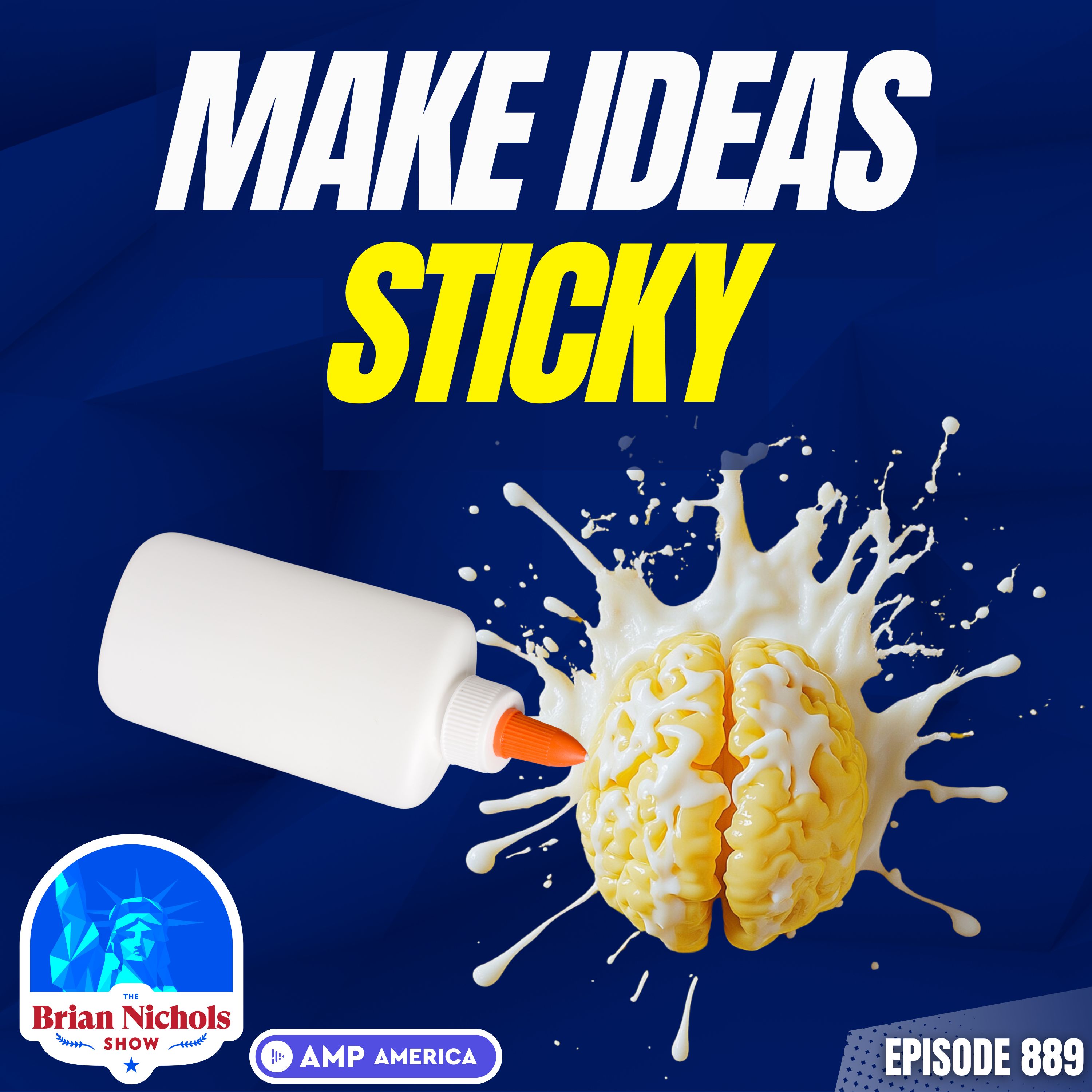 889: Brain Glue | How to Make Ideas STICK