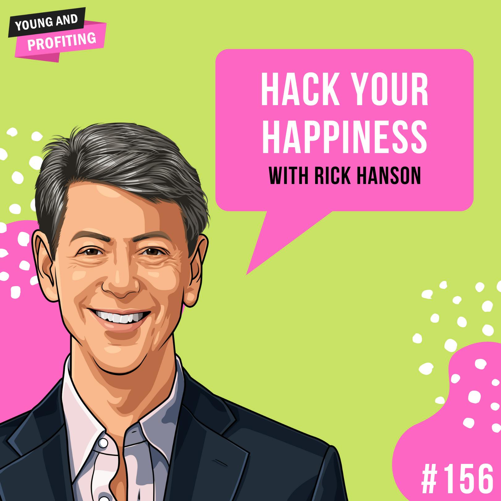 Rick Hanson: Hack Your Happiness | E156