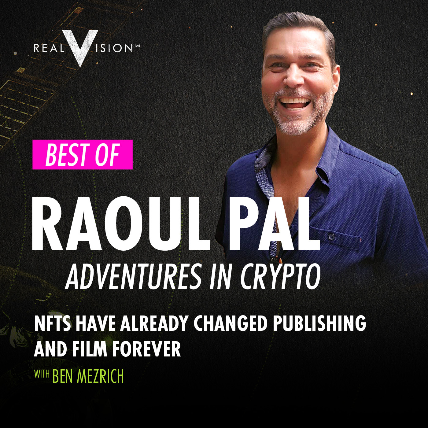 Raoul Pal Adventures in Crypto - NFTs Have Changed Publishing and Film Forever