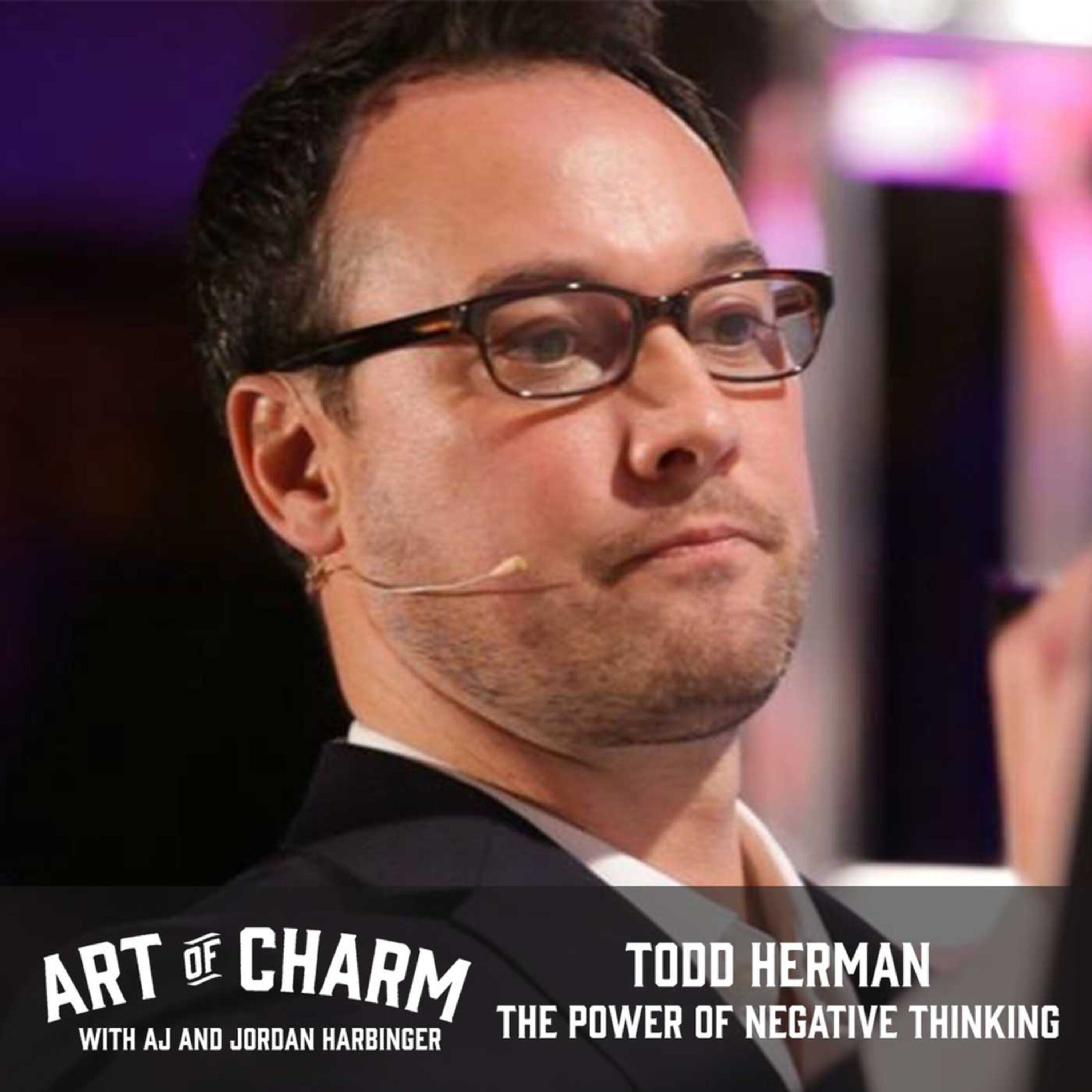 401: Todd Herman | The Power of Negative Thinking