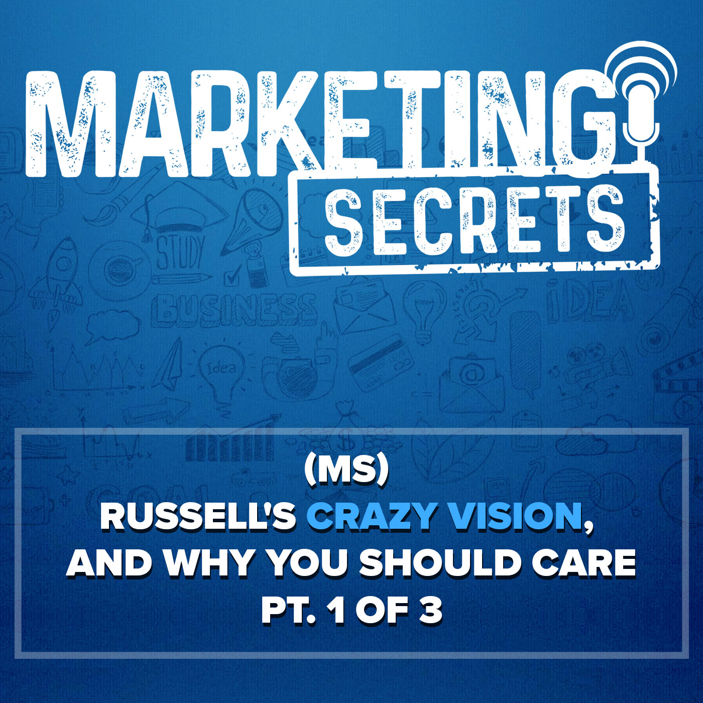 (MS) Russell's CrAzY Vision, and Why You Should Care (Part 1 of 3)