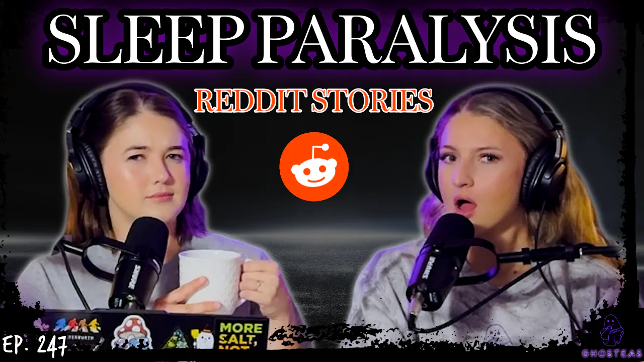 TERRIFYING Sleep Paralysis Stories || Scary Reddit Stories || Ghosteas || Paranormal Podcast