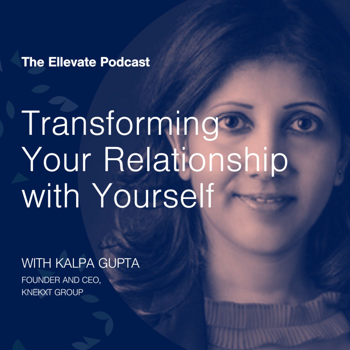 Episode 333: Transforming Your Relationship with Yourself, with Kalpa Gupta episode artwork