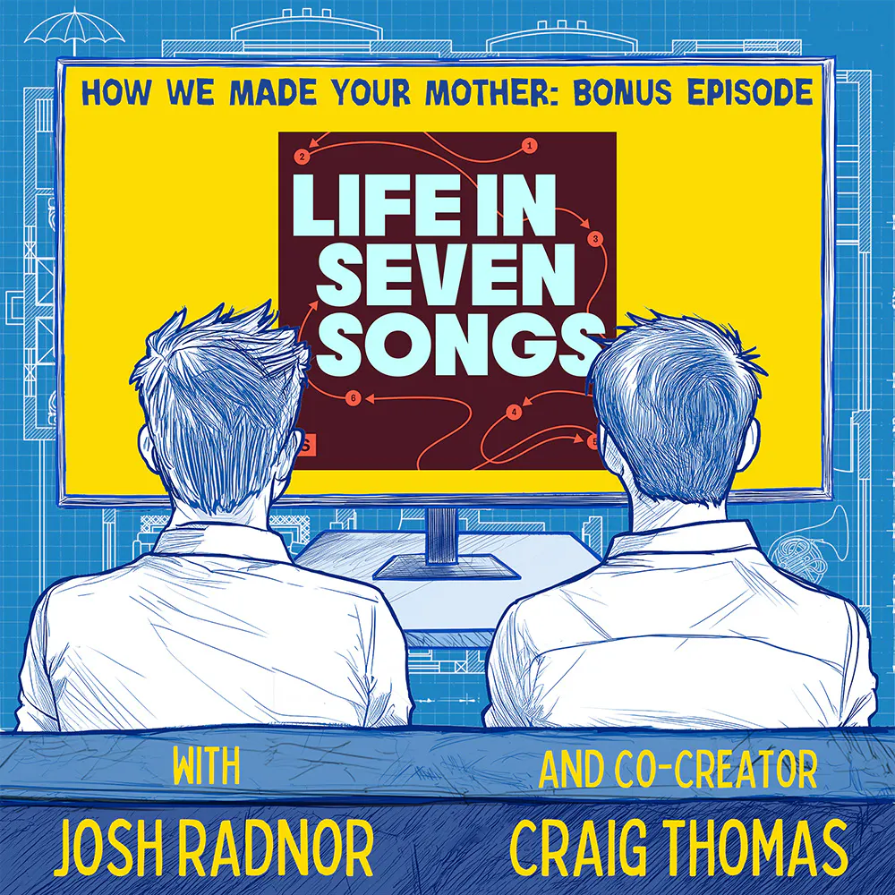 Presenting: Life in Seven Songs with special guest Josh Radnor — How We Made Your Mother cover